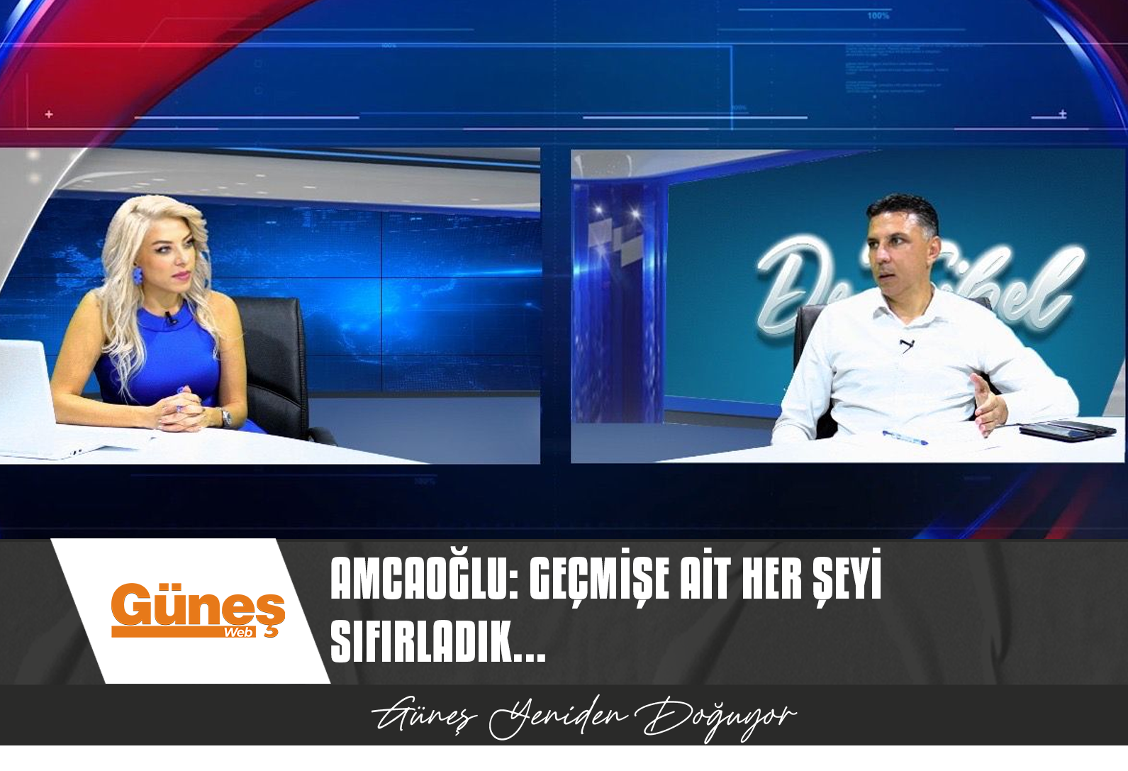 “GEÇMİŞE AİT HER ŞEYİ SIFIRLADIK…”