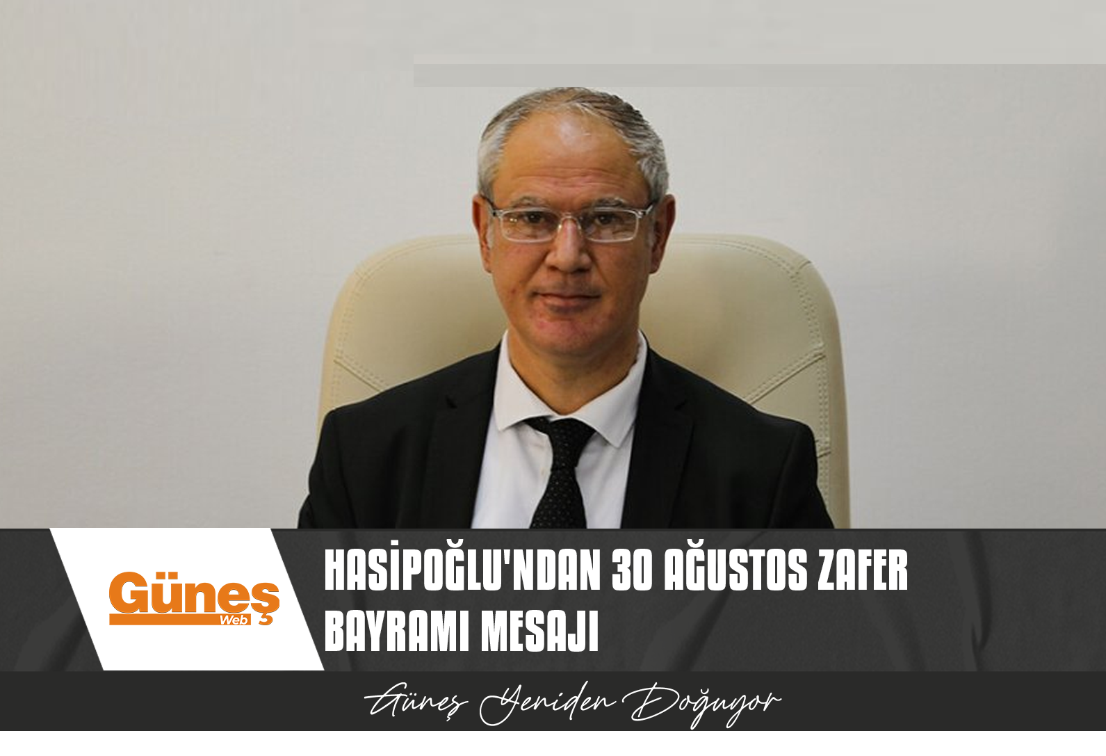 HASİPOĞLU’NDAN 30 AĞUSTOS ZAFER BAYRAMI MESAJI
