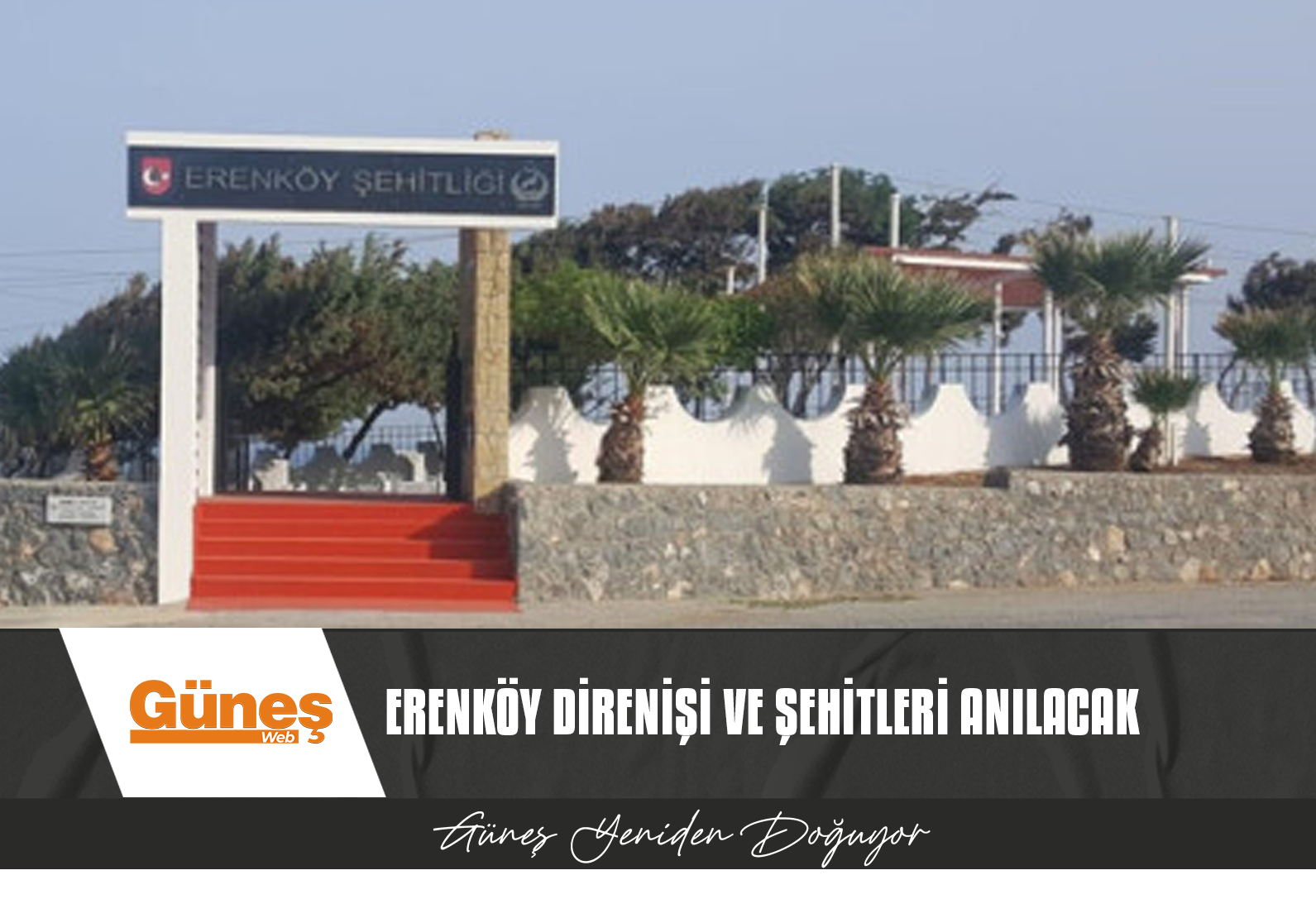 ERENKÖY DİRENİŞİ VE ŞEHİTLERİ 8 AĞUSTOS SALI GÜNÜ ANILACAK