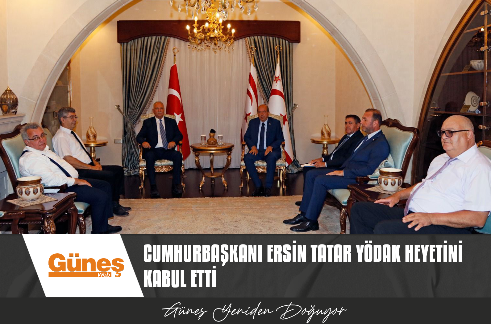 CUMHURBAŞKANI TATAR YÖDAK HEYETİNİ KABUL ETTİ