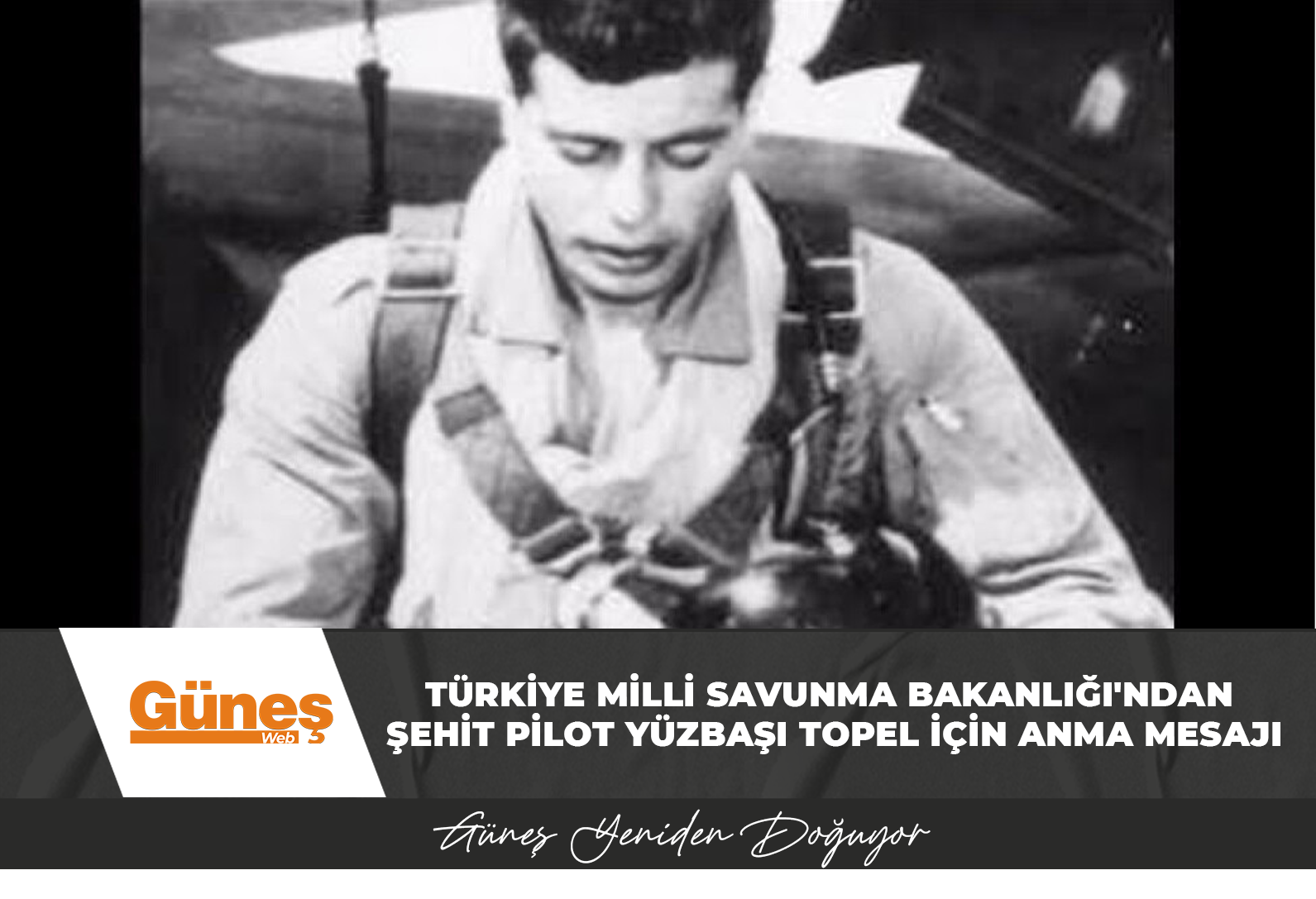 Türkiye Milli Savunma Bakanlığı’ndan Şehit Pilot Yüzbaşı Topel için anma mesajı