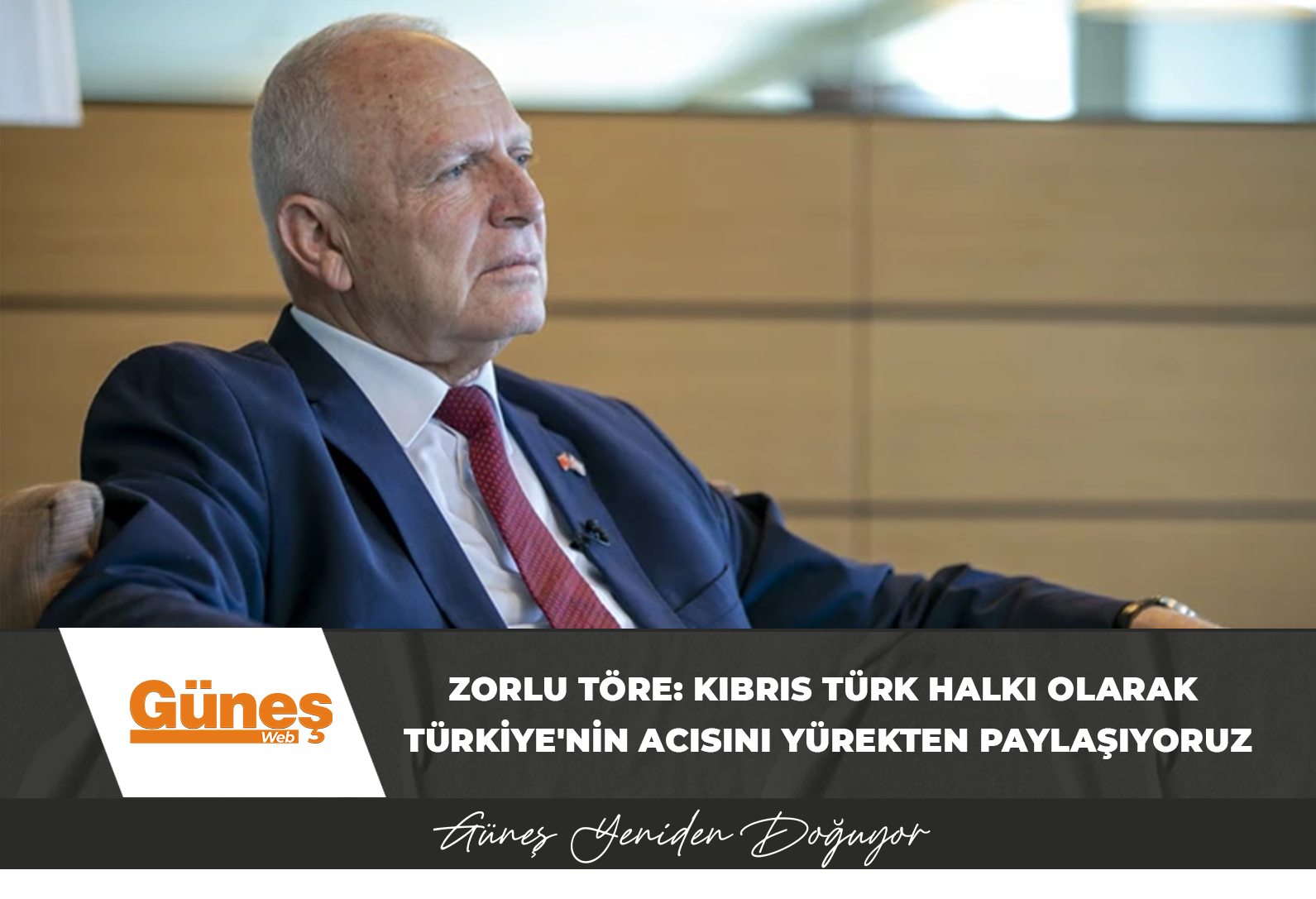 Zorlu Töre: Kıbrıs Türk halkı olarak Türkiye’nin acısını yürekten paylaşıyoruz