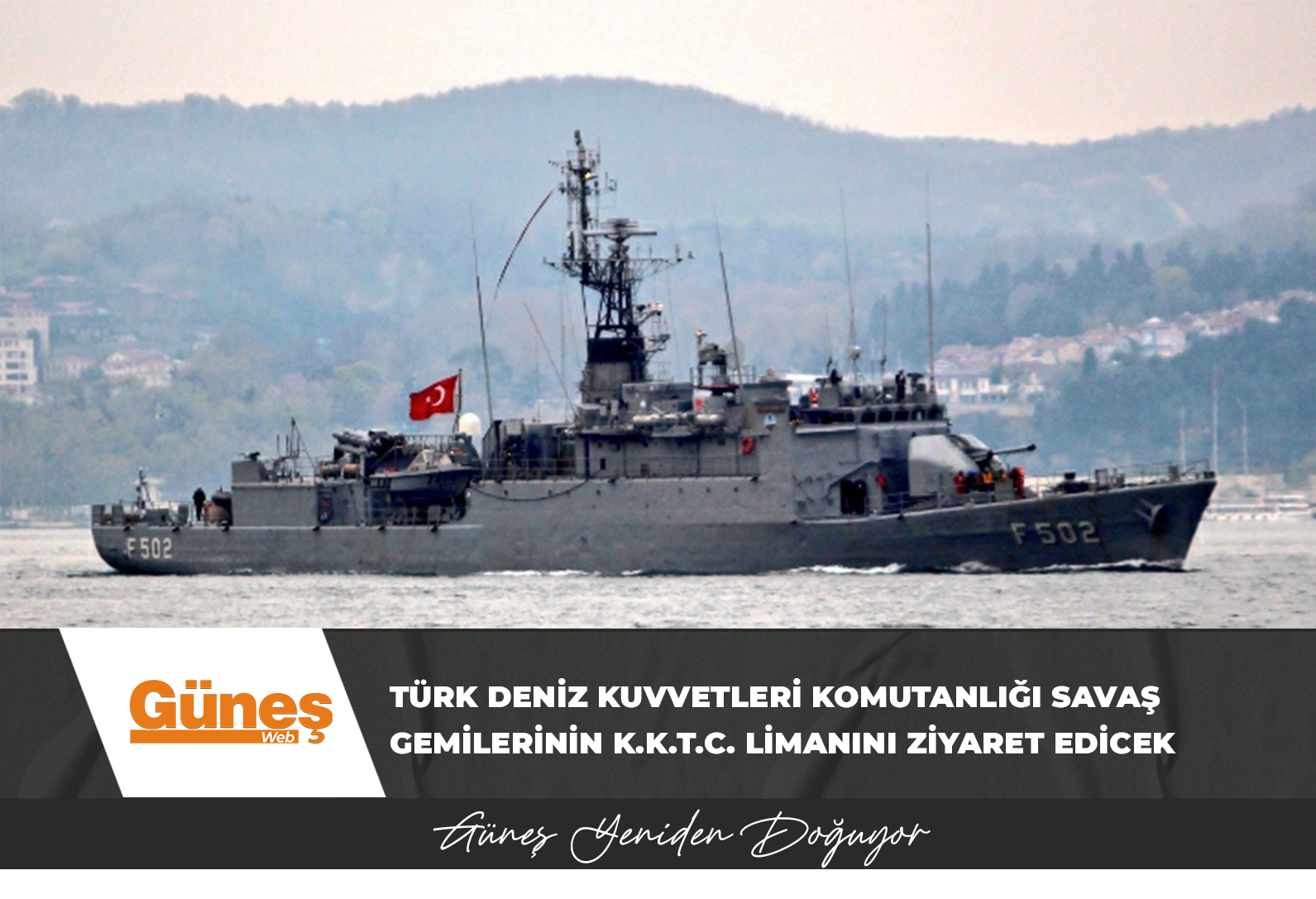 Türk Deniz Kuvvetleri Komutanlığı Savaş Gemilerinin K.K.T.C. Limanını Ziyaret Edicek