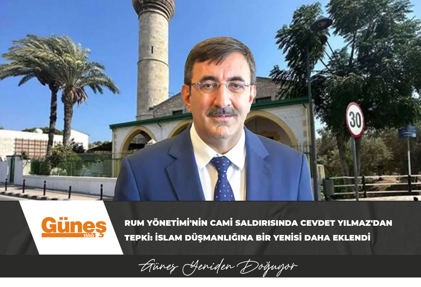 Rum Yönetimi’nin cami saldırısında Cevdet Yılmaz’dan tepki: İslam düşmanlığına bir yenisi daha eklendi