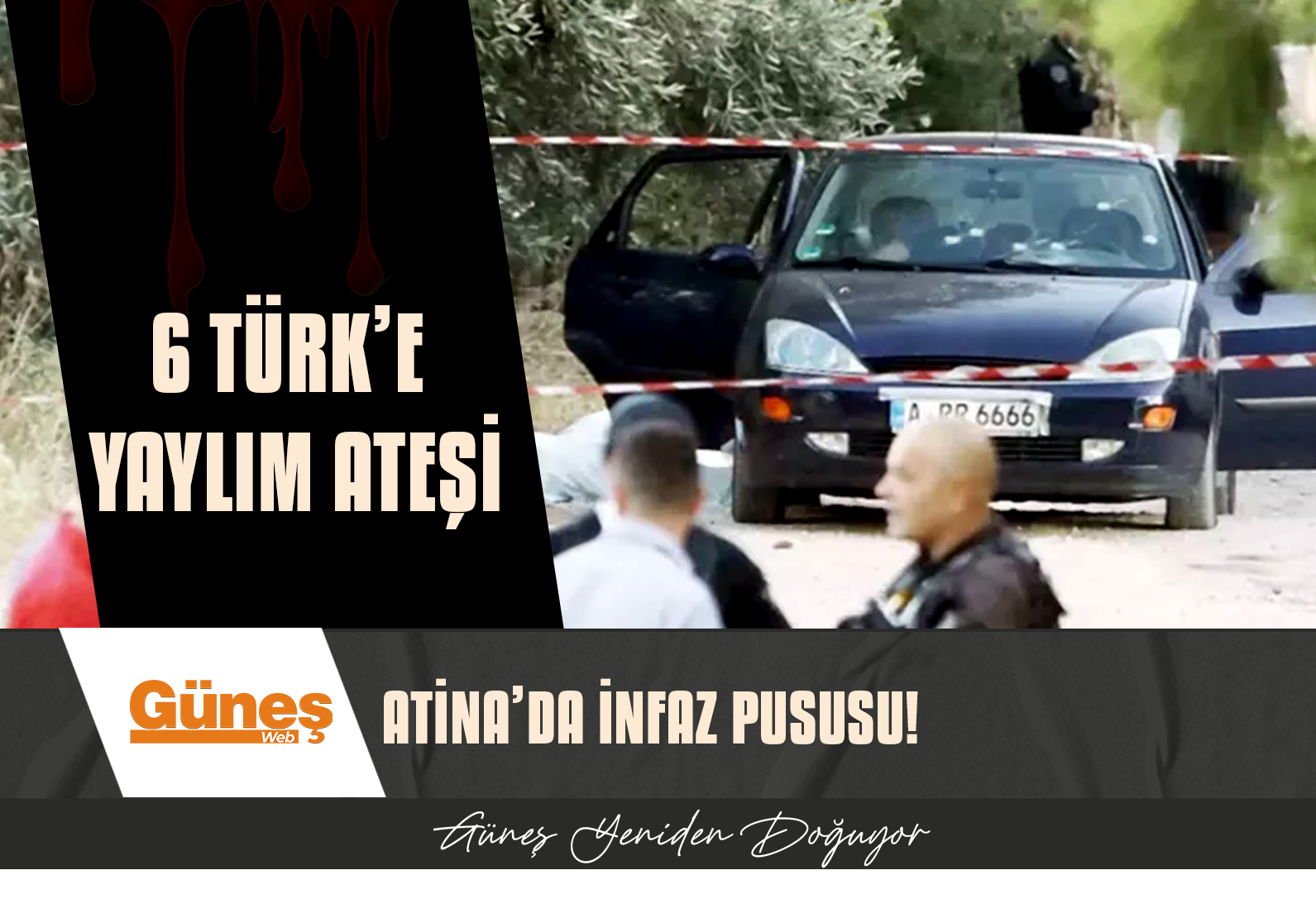 Atina’da infaz pususu! 6 Türk’e yaylım ateşi