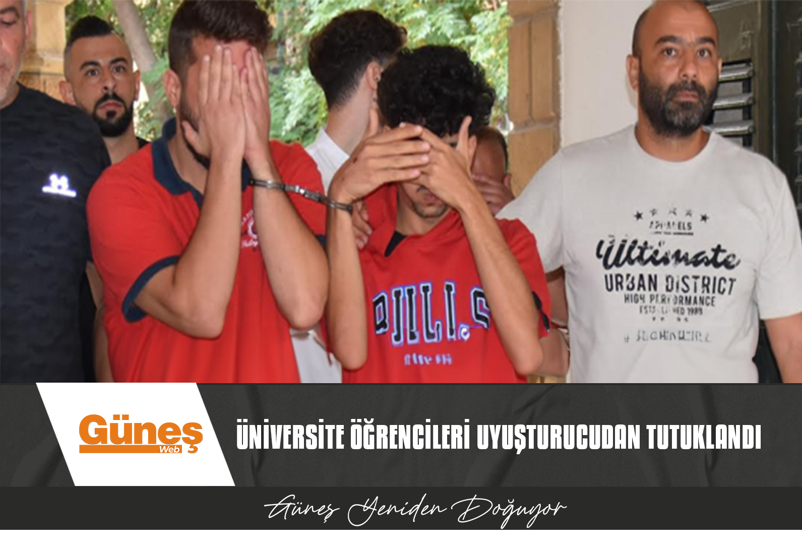 ÜNİVERSİTE ÖĞRENCİLERİ TUTUKLANDI