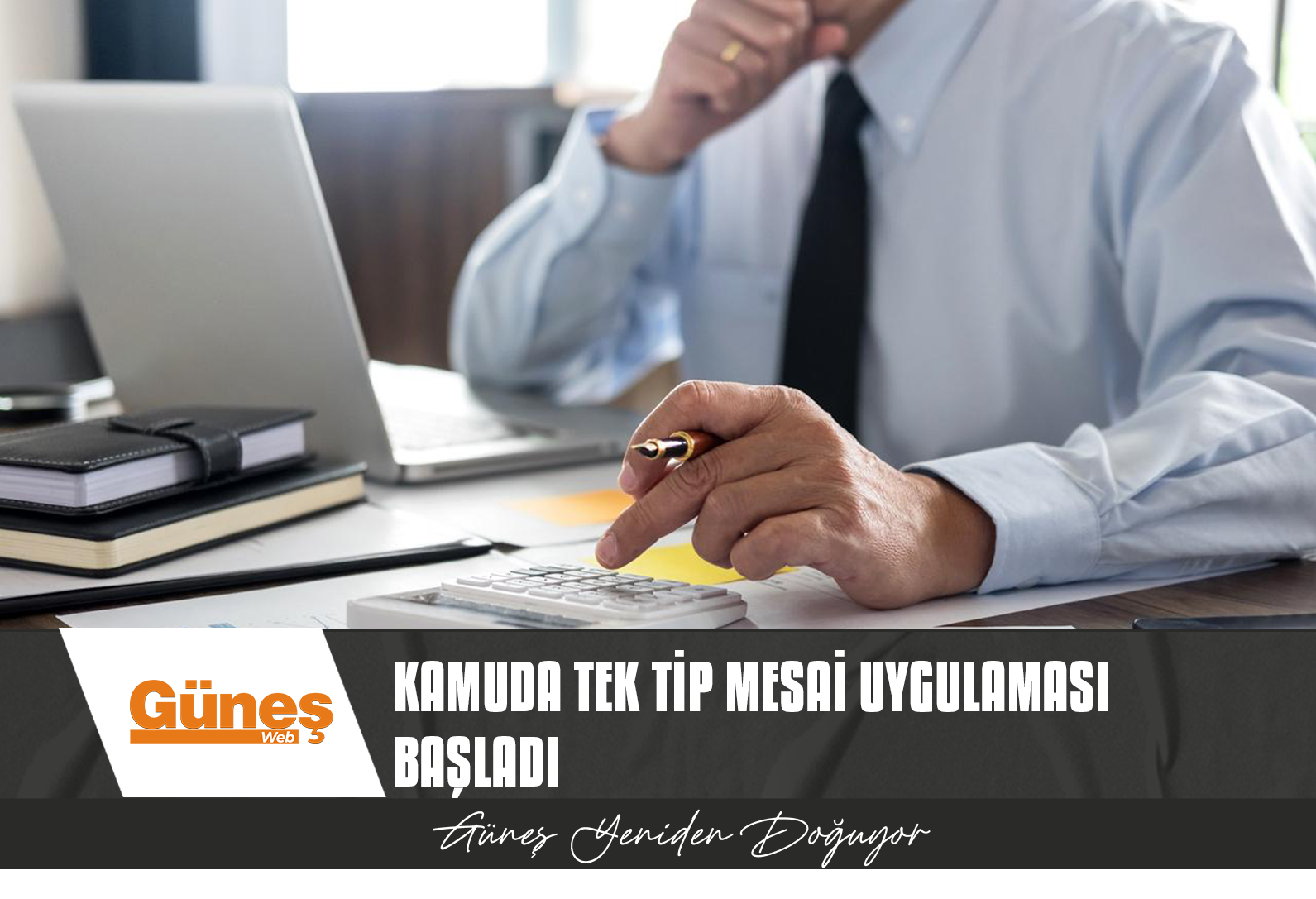 KAMUDA TEK TİP MESAİ UYGULAMASI BAŞLADI