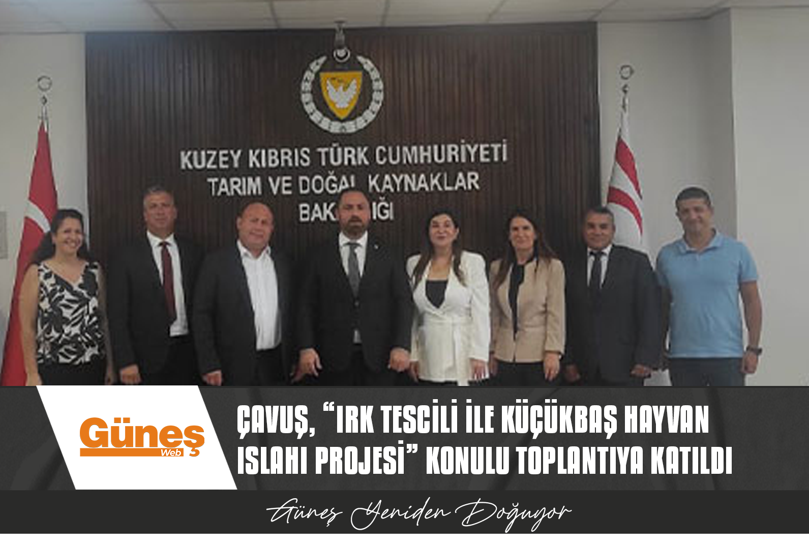 TARIM VE DOĞAL KAYNAKLAR ÇAVUŞ, “IRK TESCİLİ İLE KÜÇÜKBAŞ HAYVAN ISLAHI PROJESİ” KONULU TOPLANTIYA KATILDI