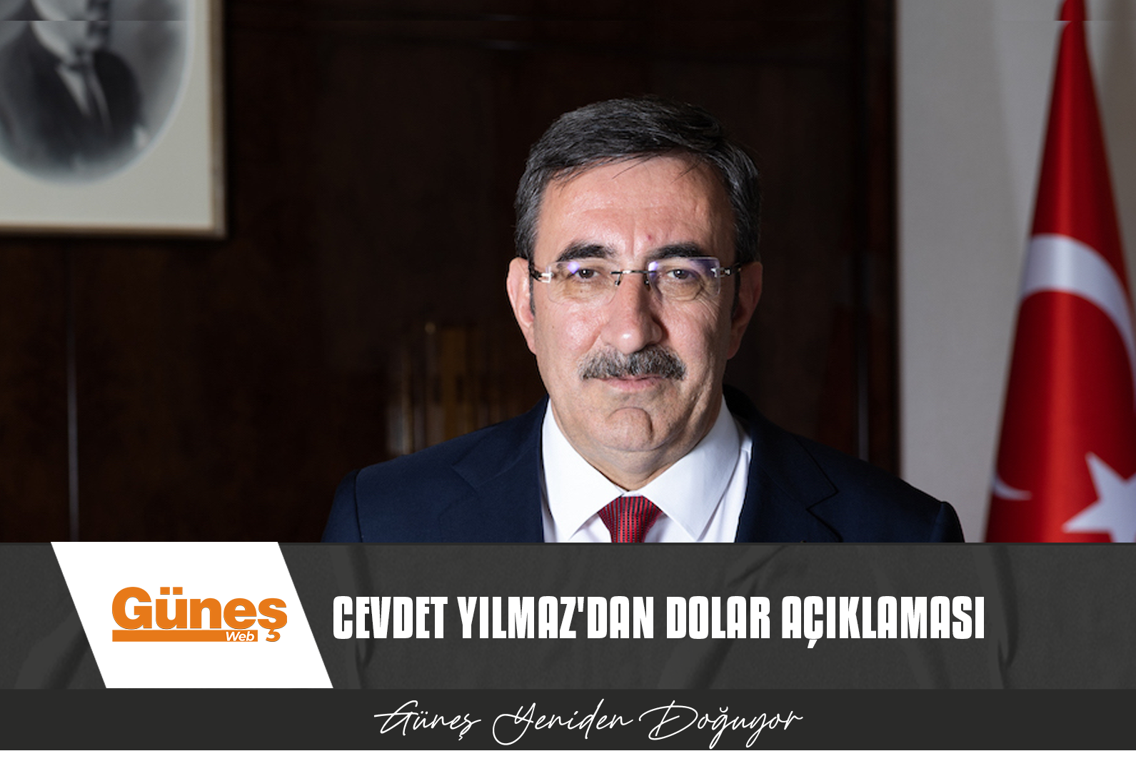 TÜRKİYE CUMHURİYETİ CUMHURBAŞKANI YARDIMCISI CEVDET YILMAZ’DAN DOLAR AÇIKLAMASI