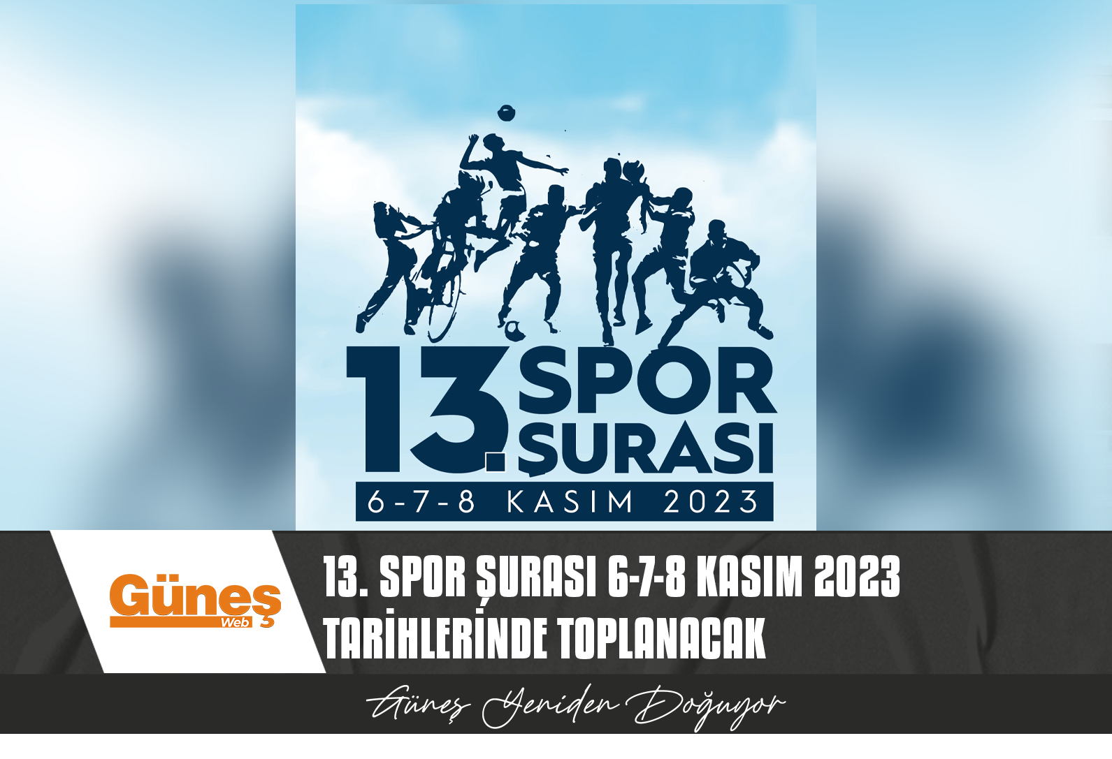 13. SPOR ŞURASI 6-7-8 KASIM 2023 TARİHLERİNDE TOPLANACAK