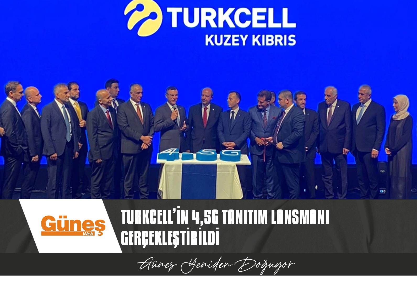 KUZEY KIBRIS TURKCELL’İN 4,5G TANITIM LANSMANI GERÇEKLEŞTİRİLDİ