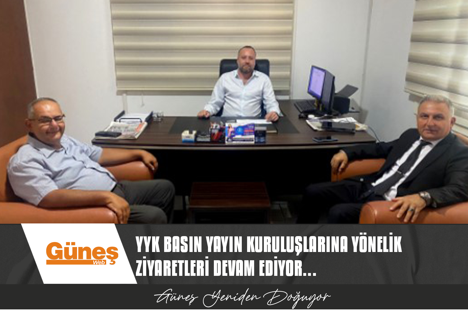 YYK BASIN YAYIN KURULUŞLARINA YÖNELİK ZİYARETLERİ DEVAM EDİYOR…