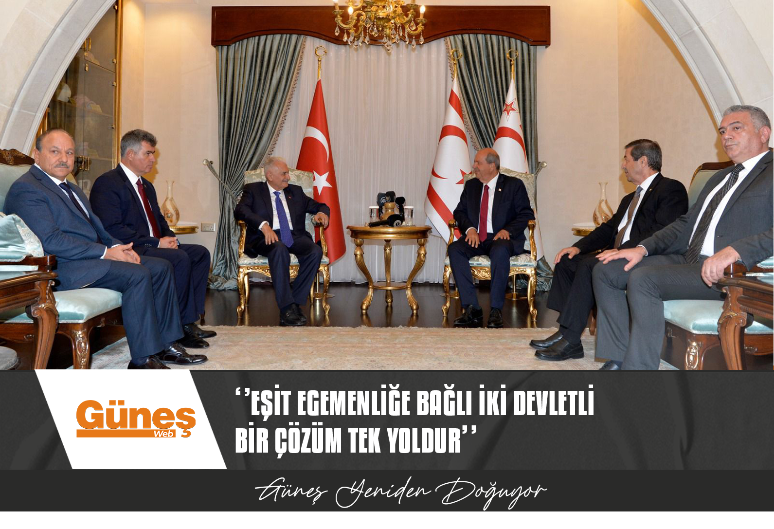 ‘’EŞİT EGEMENLİĞE BAĞLI İKİ DEVLETLİ BİR ÇÖZÜM TEK YOLDUR’’