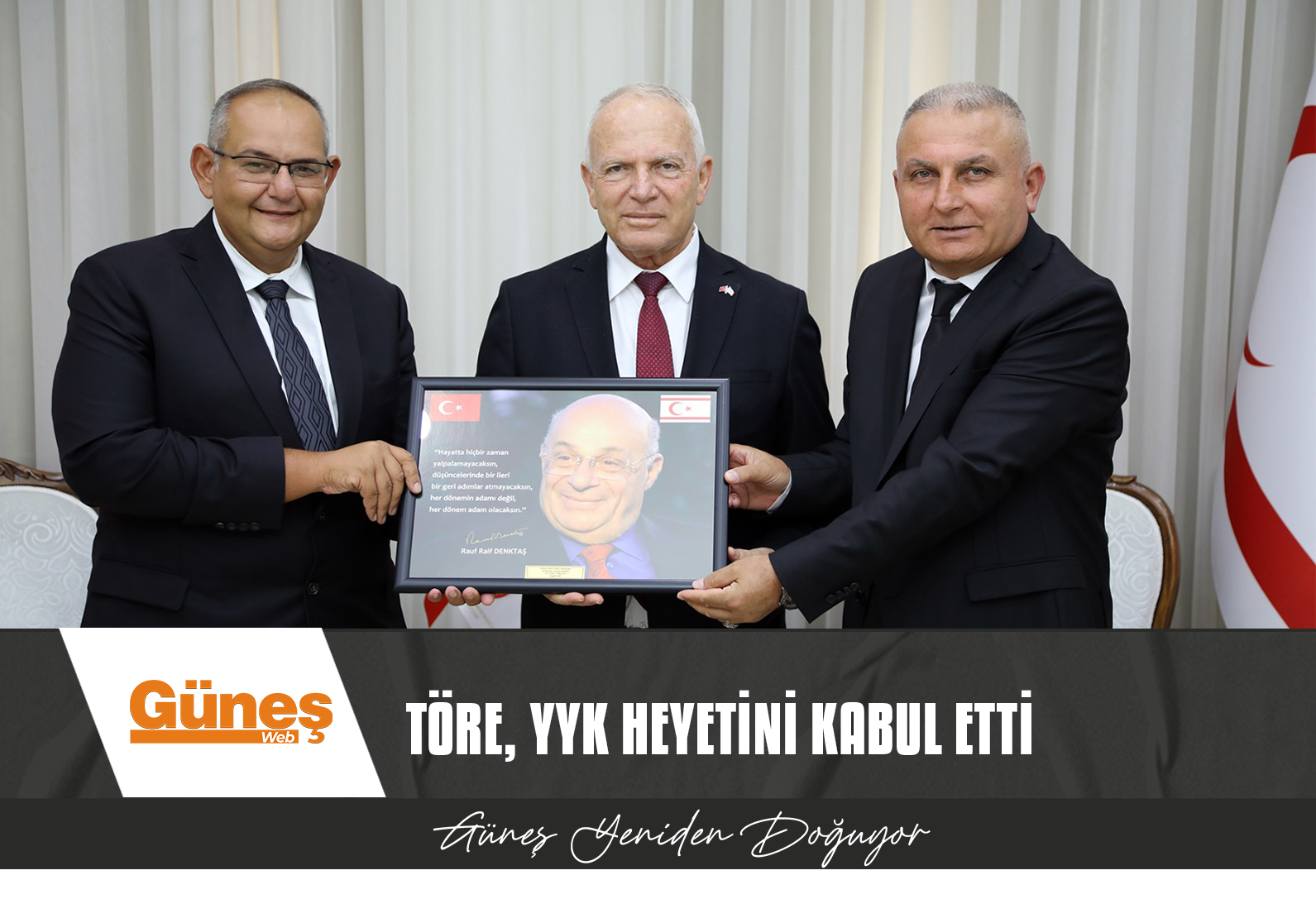 TÖRE, YYK HEYETİNİ KABUL ETTİ