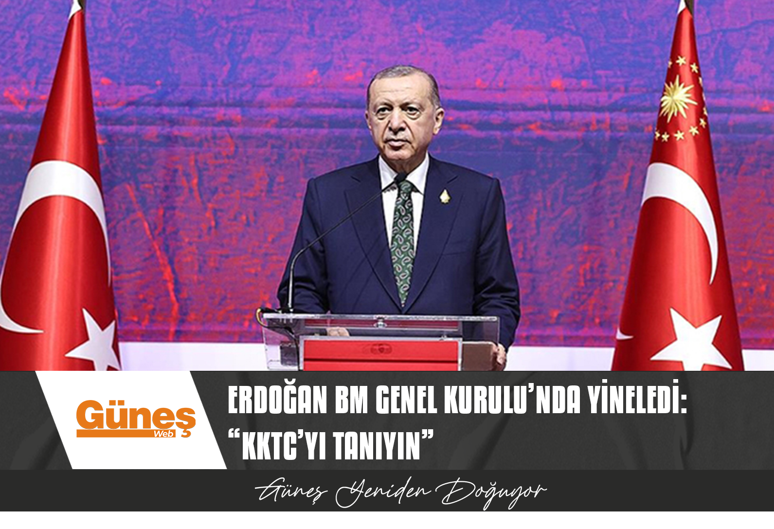 Erdoğan BM Genel Kurulu’nda yineledi:  “KKTC’yi tanıyın”