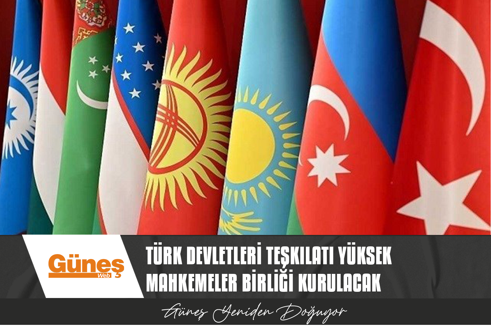 Türk Devletleri Teşkilatı Yüksek Mahkemeler Birliği kurulacak