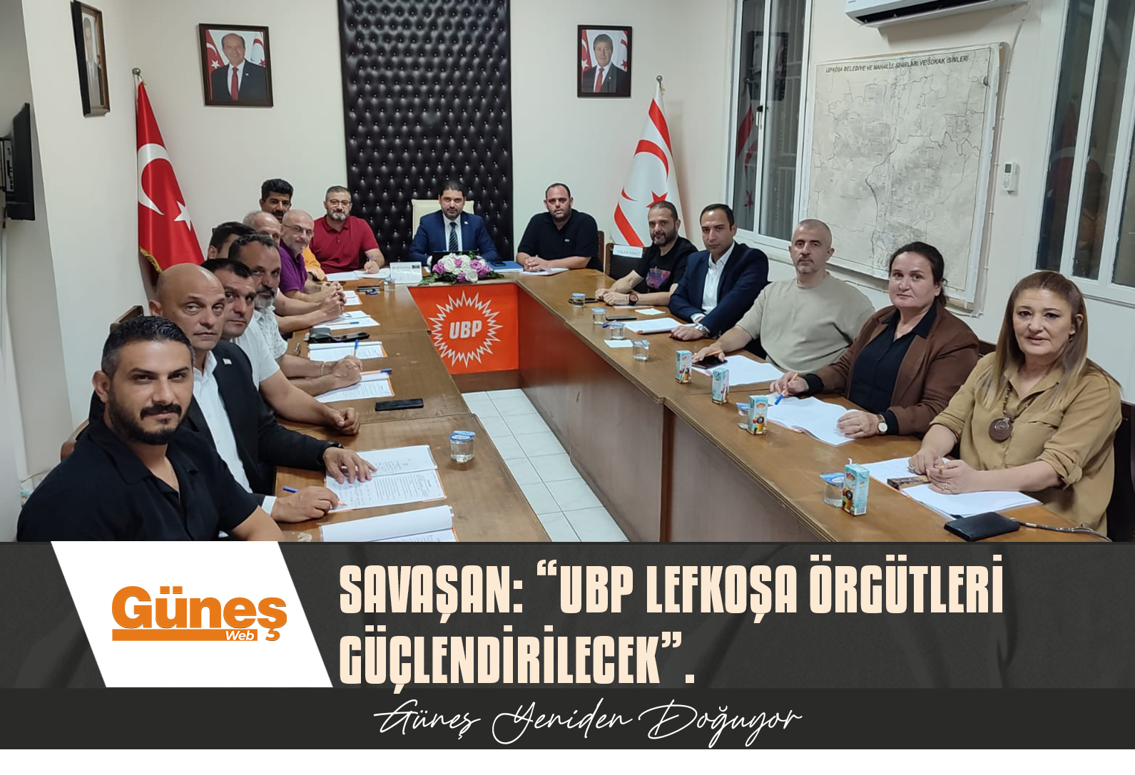 UBP LEFKOŞA İLÇE YÖNETİM KURULU AHMET SAVAŞAN BAŞKANLIĞI’NDA TOPLAND