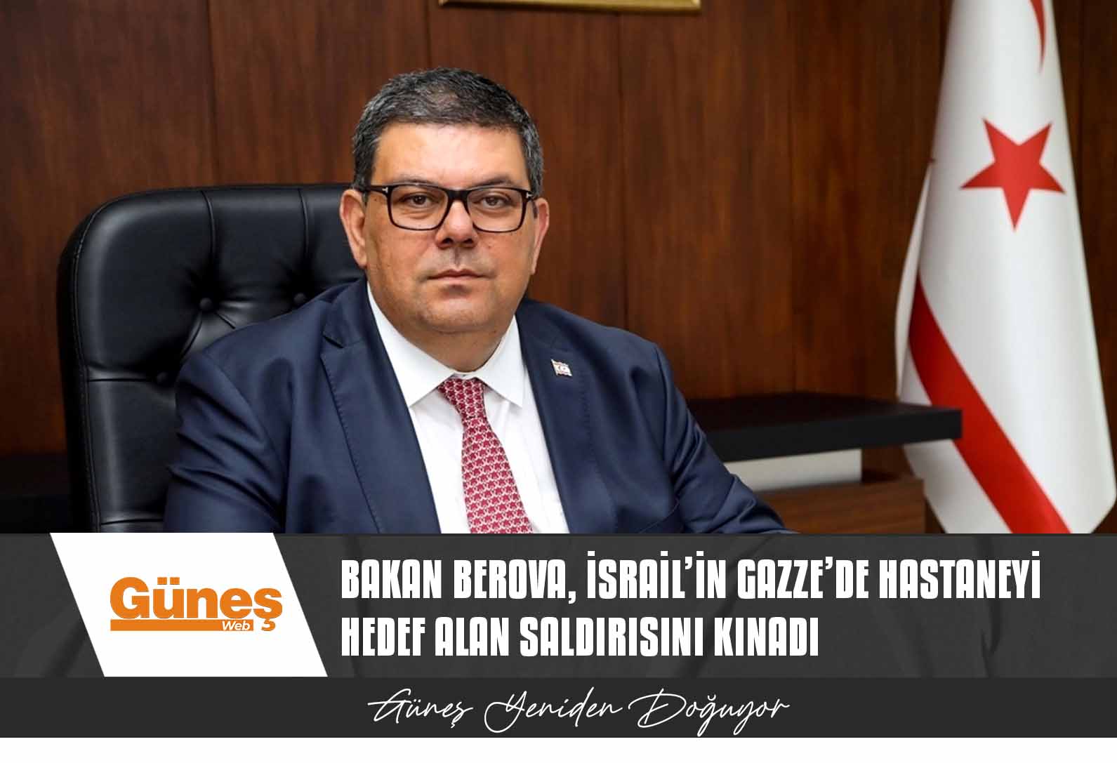 Maliye Bakanı Berova, İsrail’in Gazze’de hastaneyi hedef alan saldırısını kınadı