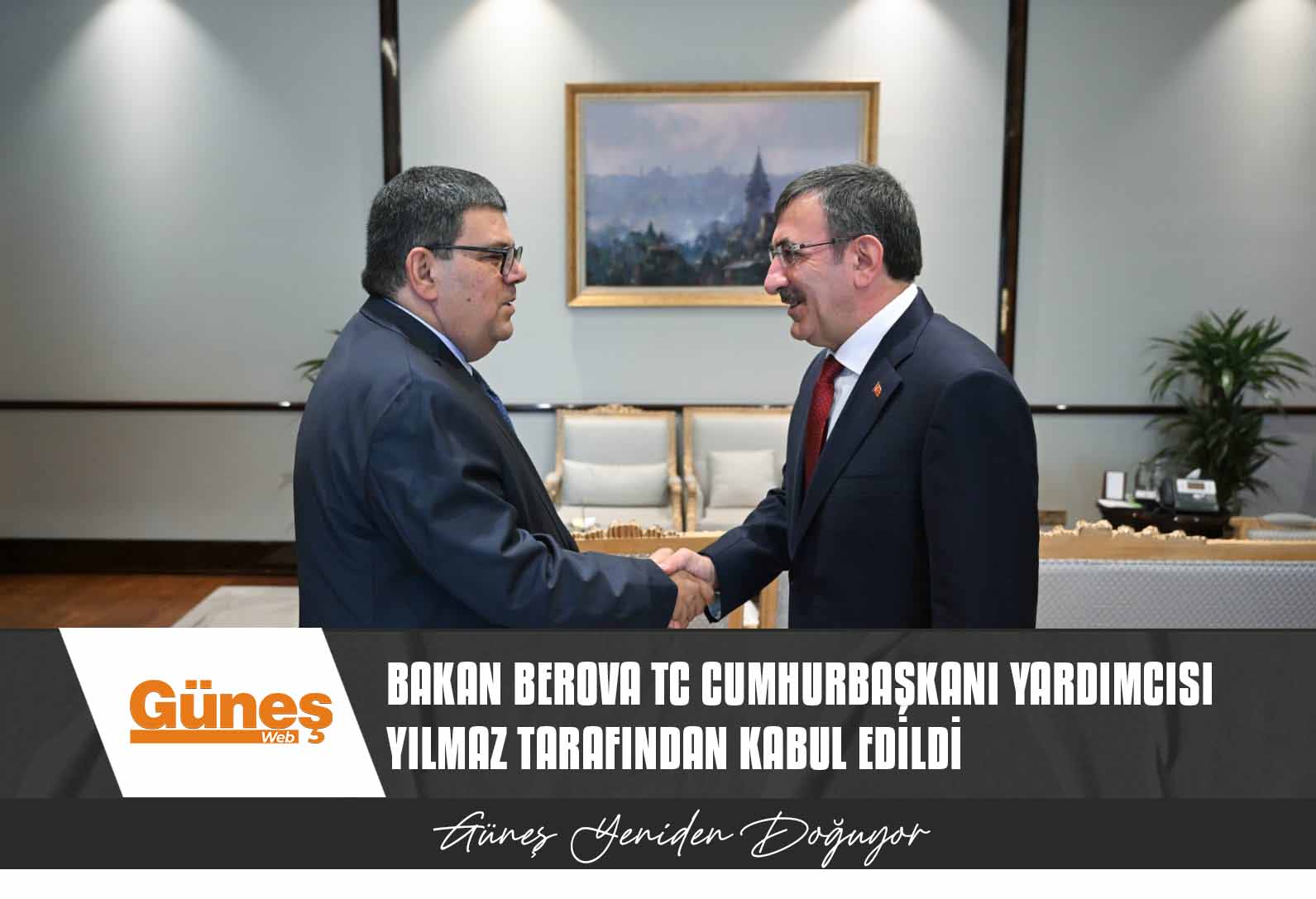 Bakan Berova TC Cumhurbaşkanı Yardımcısı Yılmaz tarafından kabul edildi