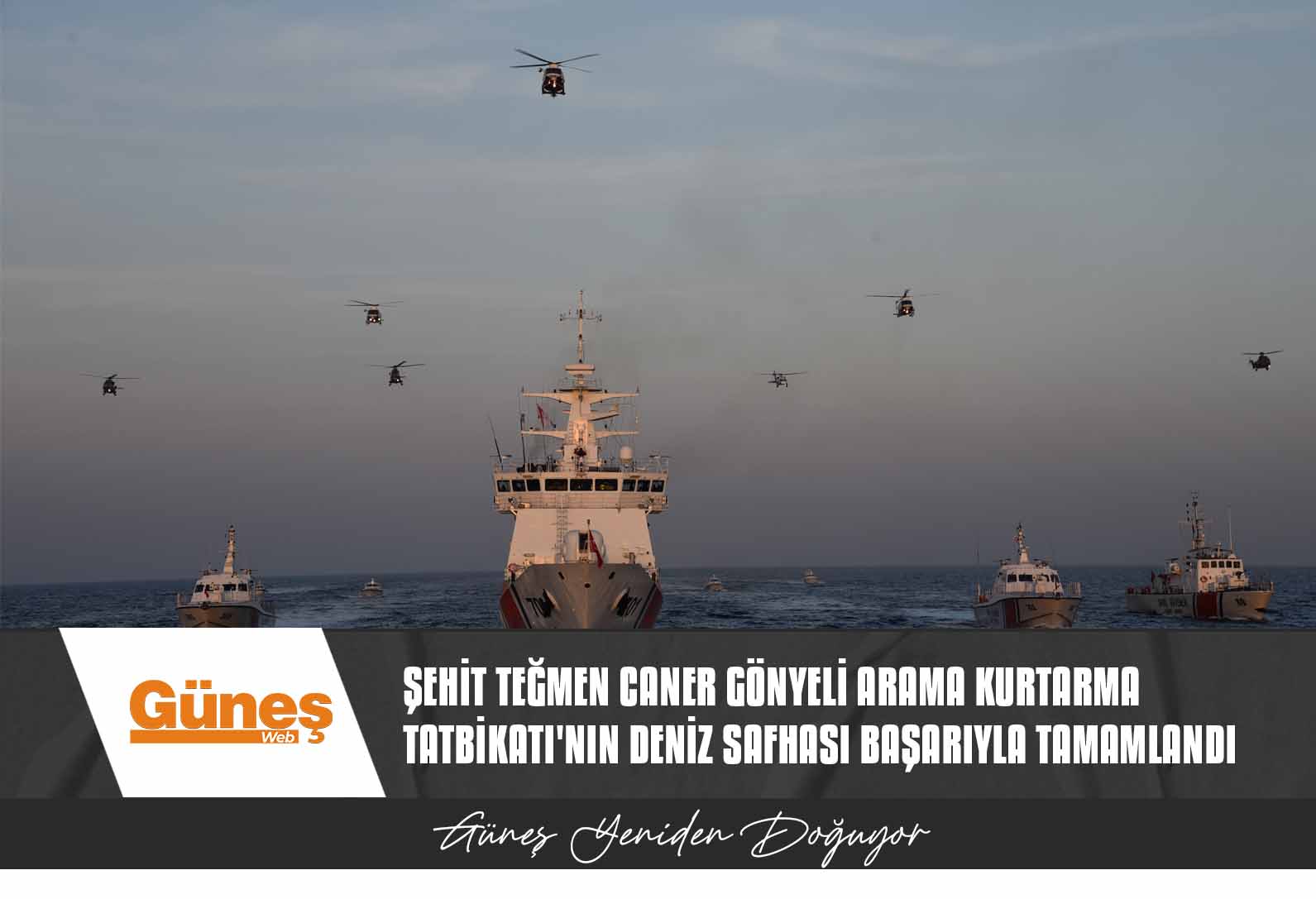 Şehit Teğmen Caner Gönyeli Arama Kurtarma Tatbikatı’nın deniz safhası başarıyla tamamlandı