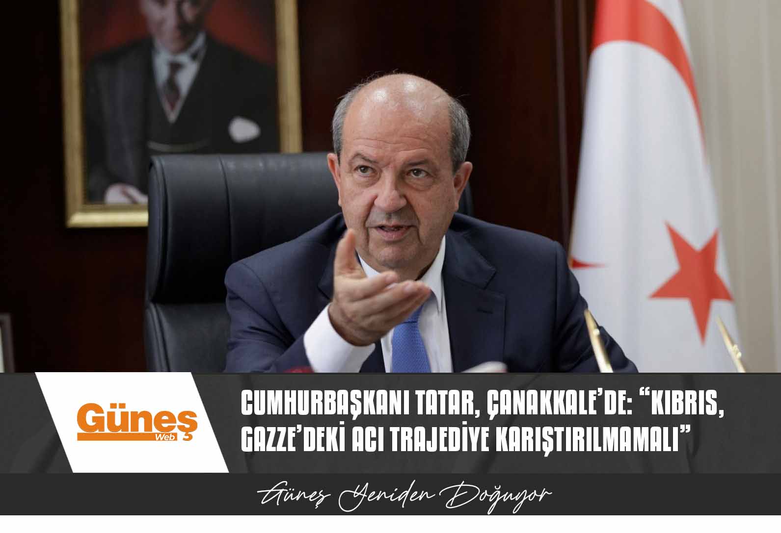Cumhurbaşkanı Tatar, Çanakkale’de: “Kıbrıs, Gazze’deki acı trajediye karıştırılmamalı”