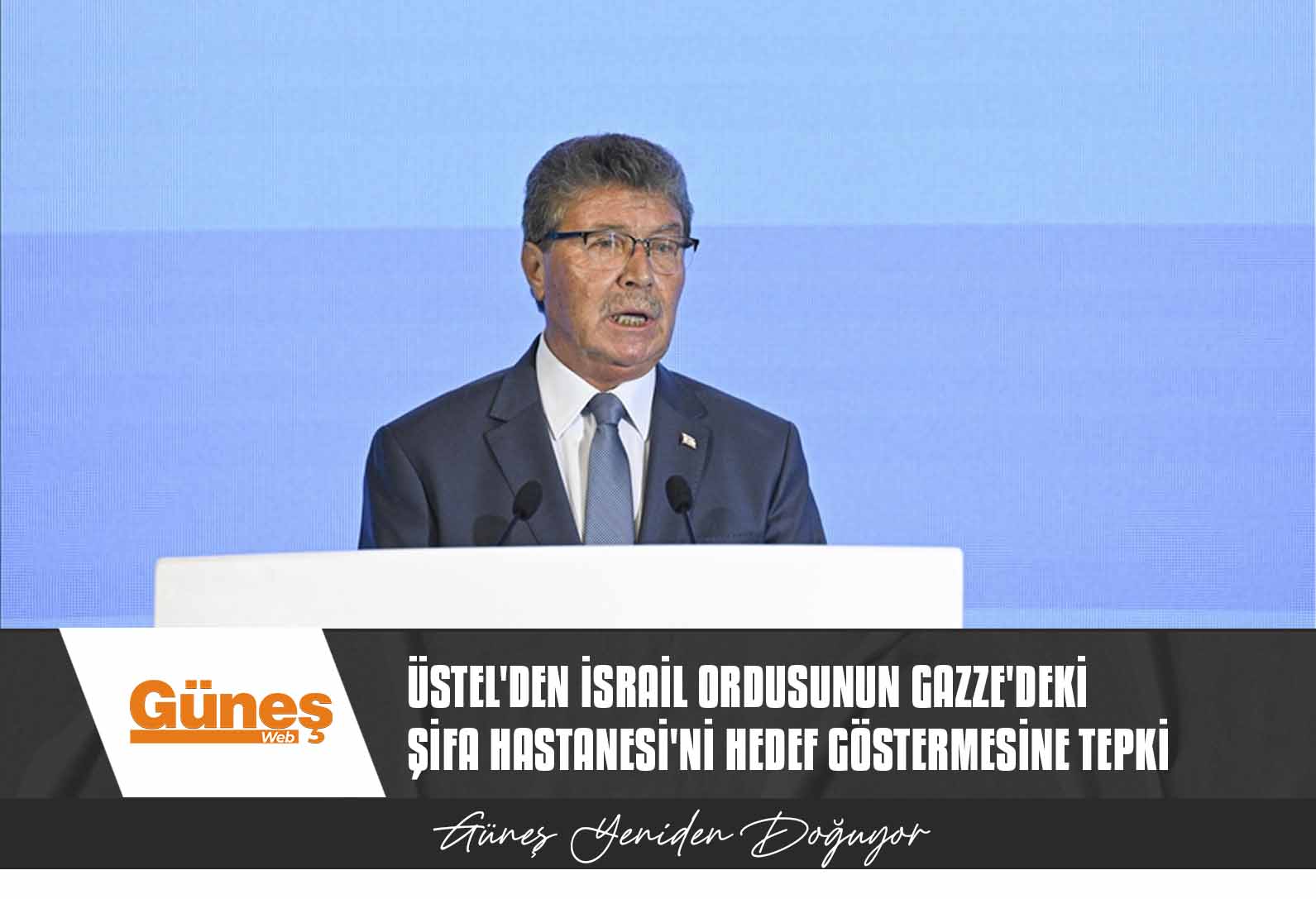 KKTC Başbakanı Üstel’den İsrail ordusunun Gazze’deki Şifa Hastanesi’ni hedef göstermesine tepki