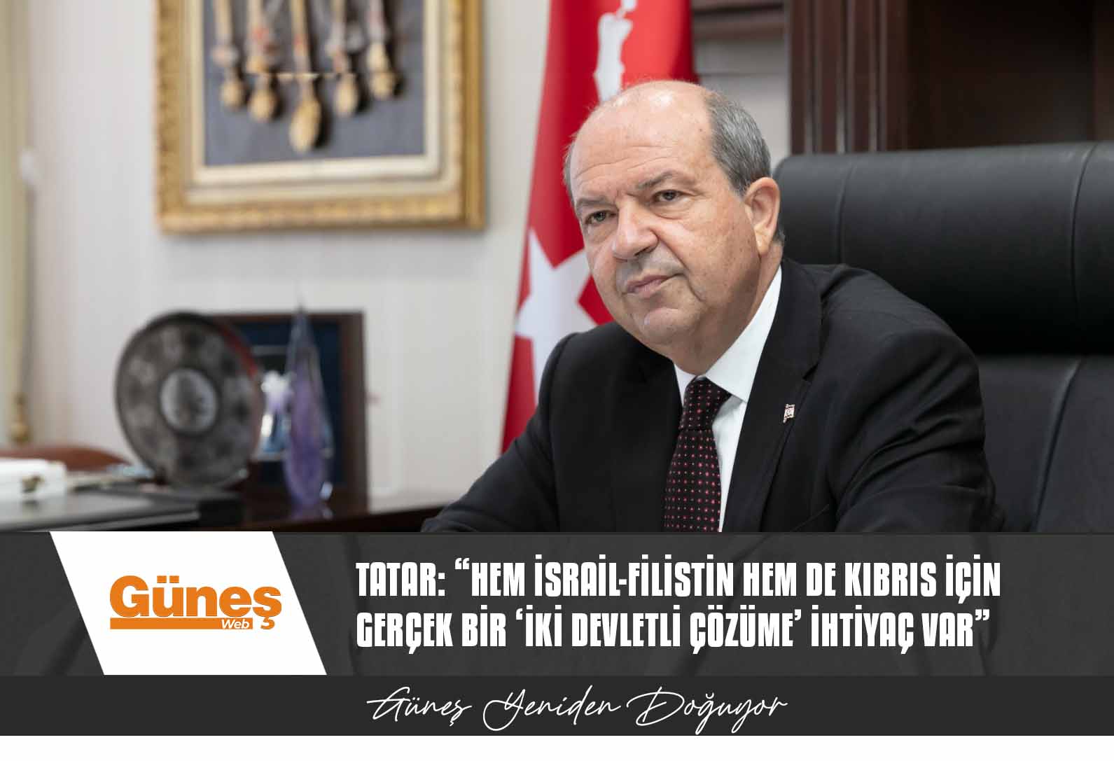 Tatar: “Hem İsrail-Filistin hem de Kıbrıs için gerçek bir ‘iki devletli çözüme’ ihtiyaç var”