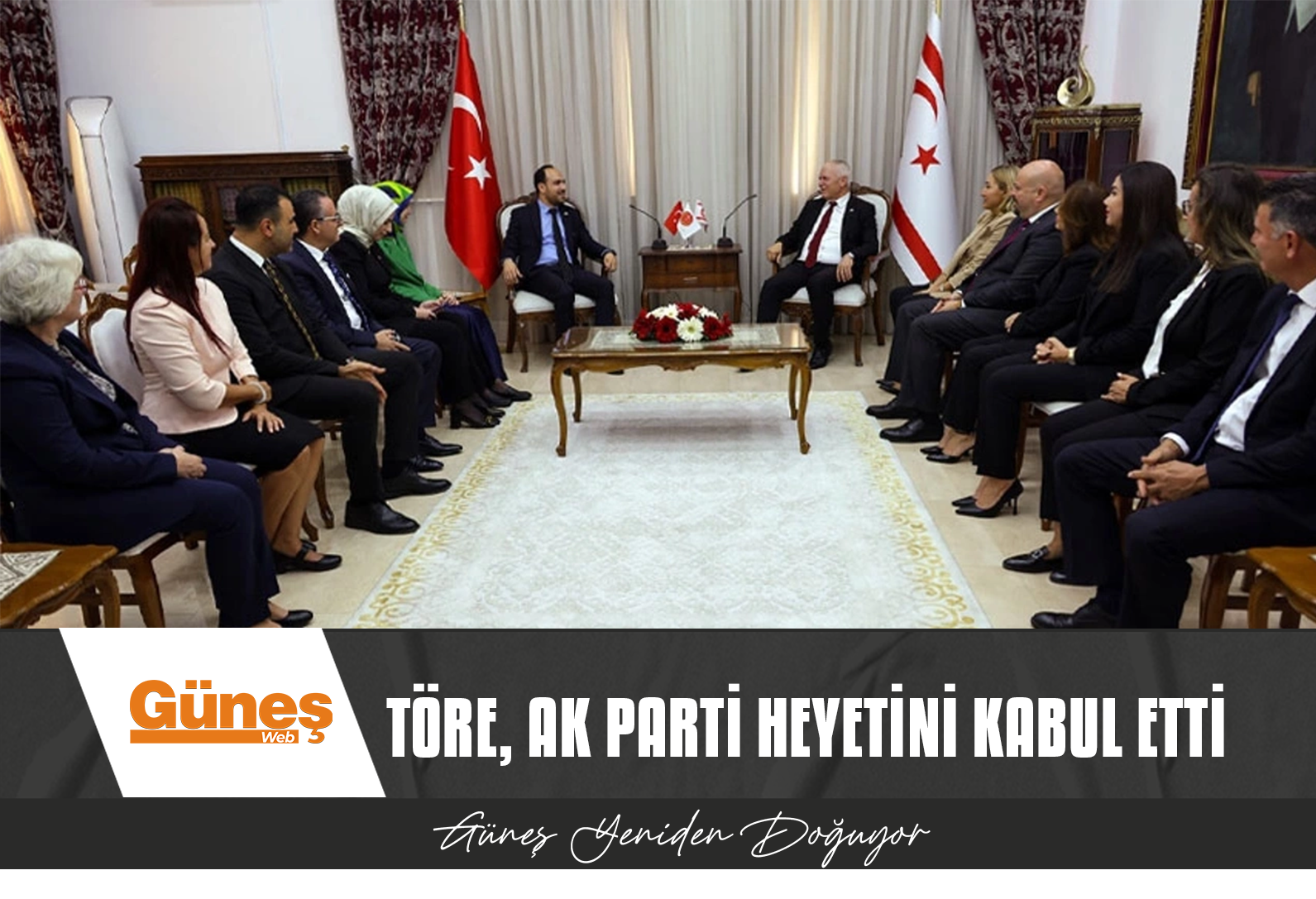 TÖRE, AK PARTİ HEYETİNİ KABUL ETTİ