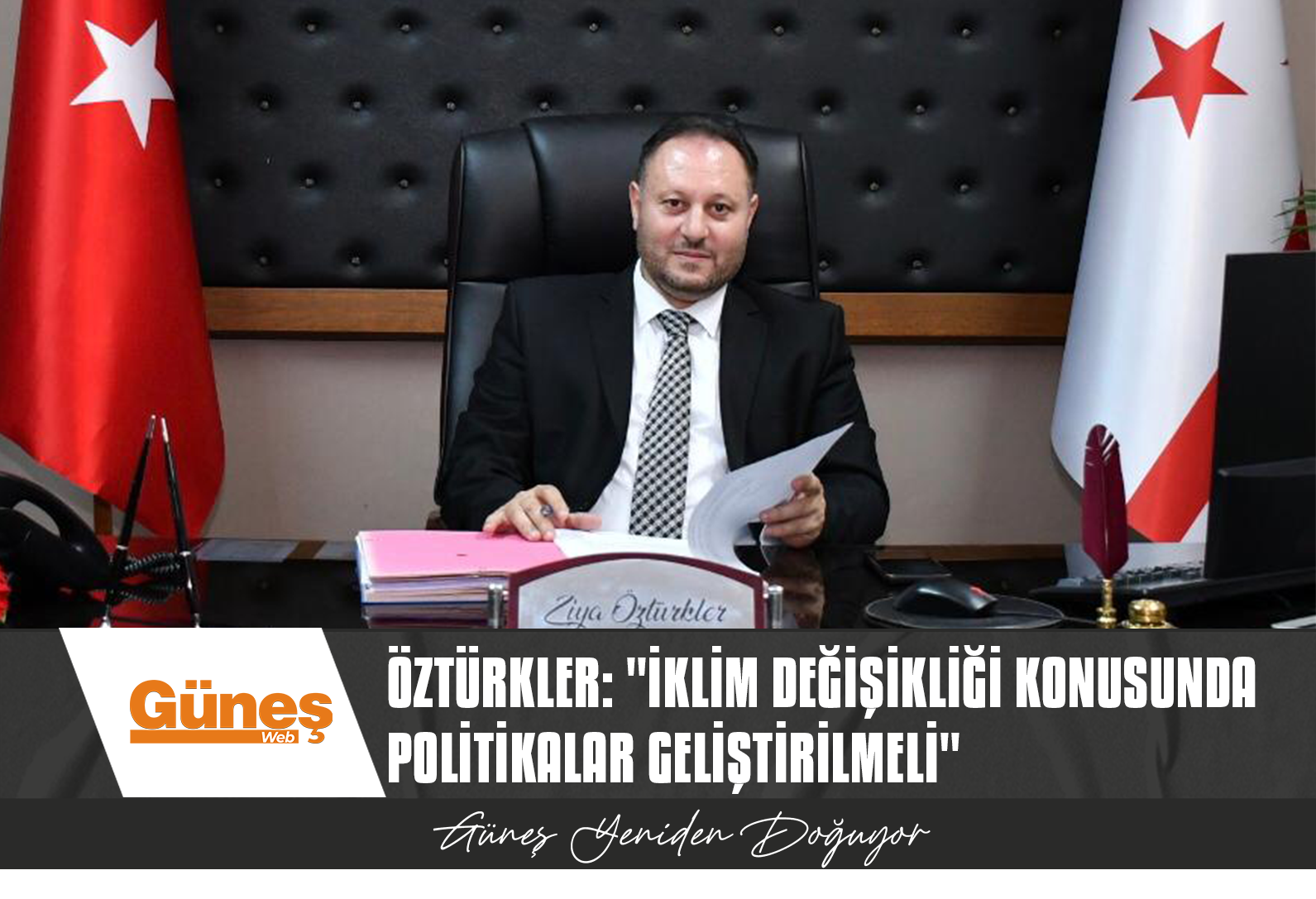 Öztürkler: “İklim değişikliği konusunda politikalar geliştirilmeli”