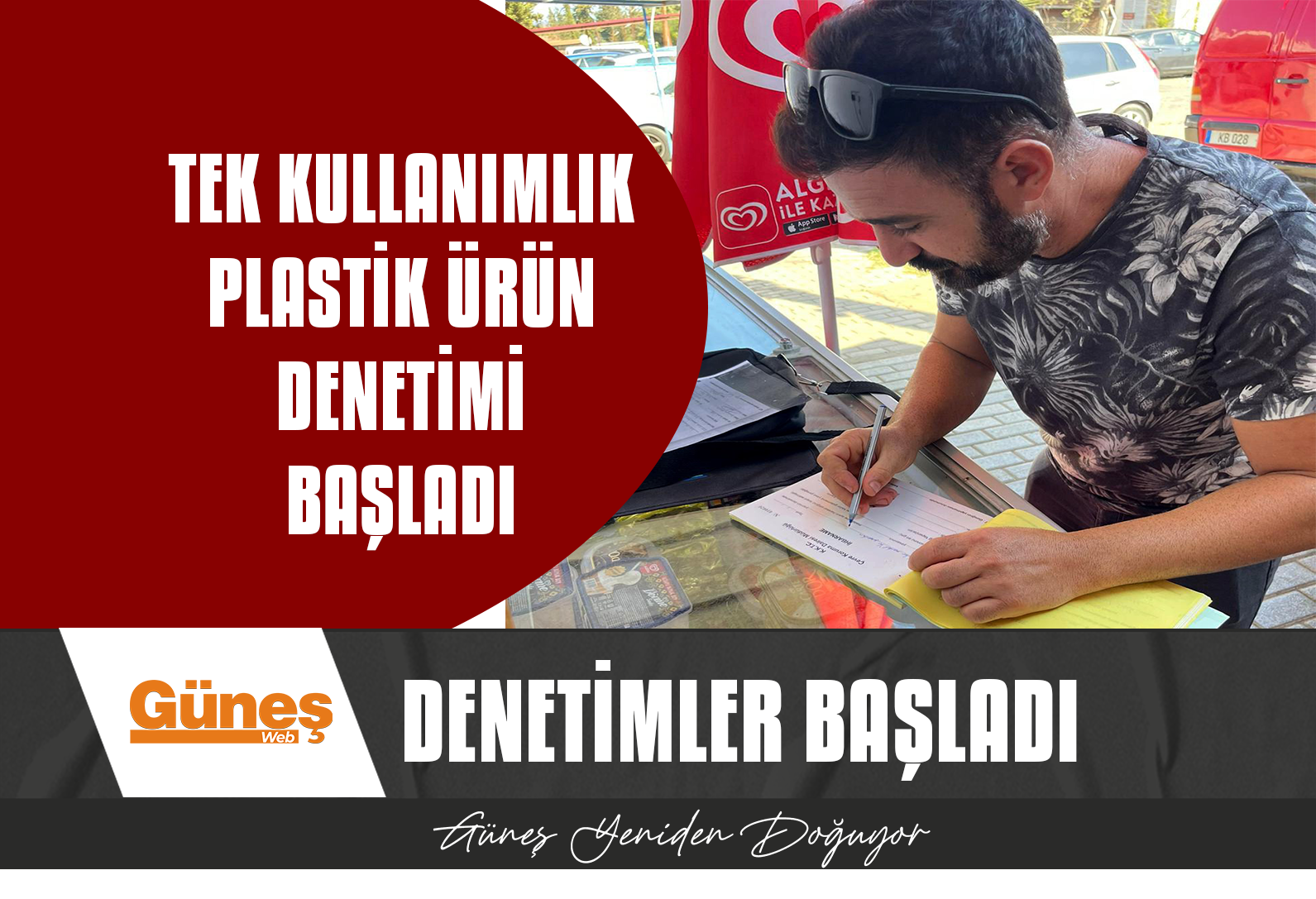 DENETİMLER BAŞLADI