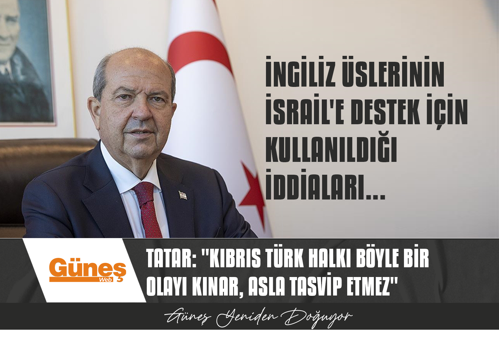 “Kıbrıs Türk halkı böyle bir olayı kınar, asla tasvip etmez”