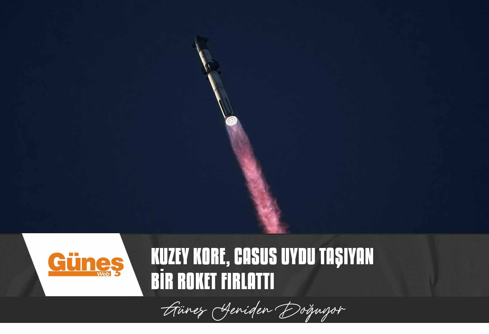 Kuzey Kore, casus uydu taşıyan bir roket fırlattı