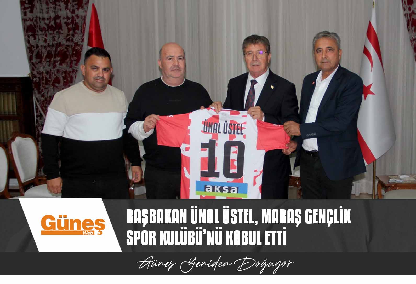 Başbakan Ünal Üstel, Maraş Gençlik Spor Kulübü’nü Kabul Etti