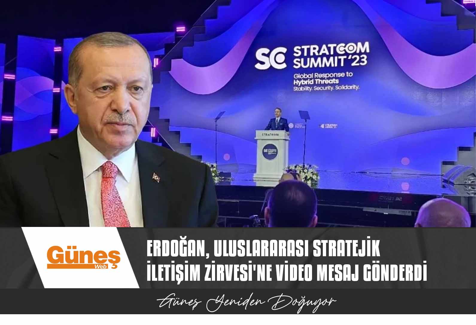 Erdoğan, Uluslararası Stratejik İletişim Zirvesi’ne video mesaj gönderdi