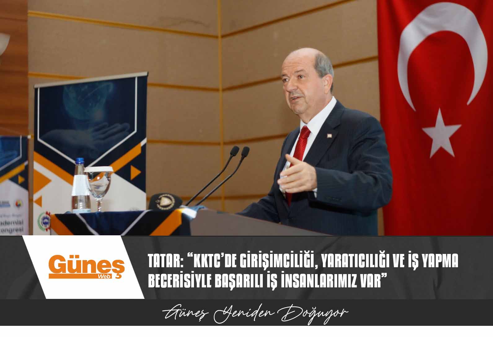 Cumhurbaşkanı Tatar: “KKTC’de girişimciliği, yaratıcılığı ve iş yapma becerisiyle başarılı iş insanlarımız var”