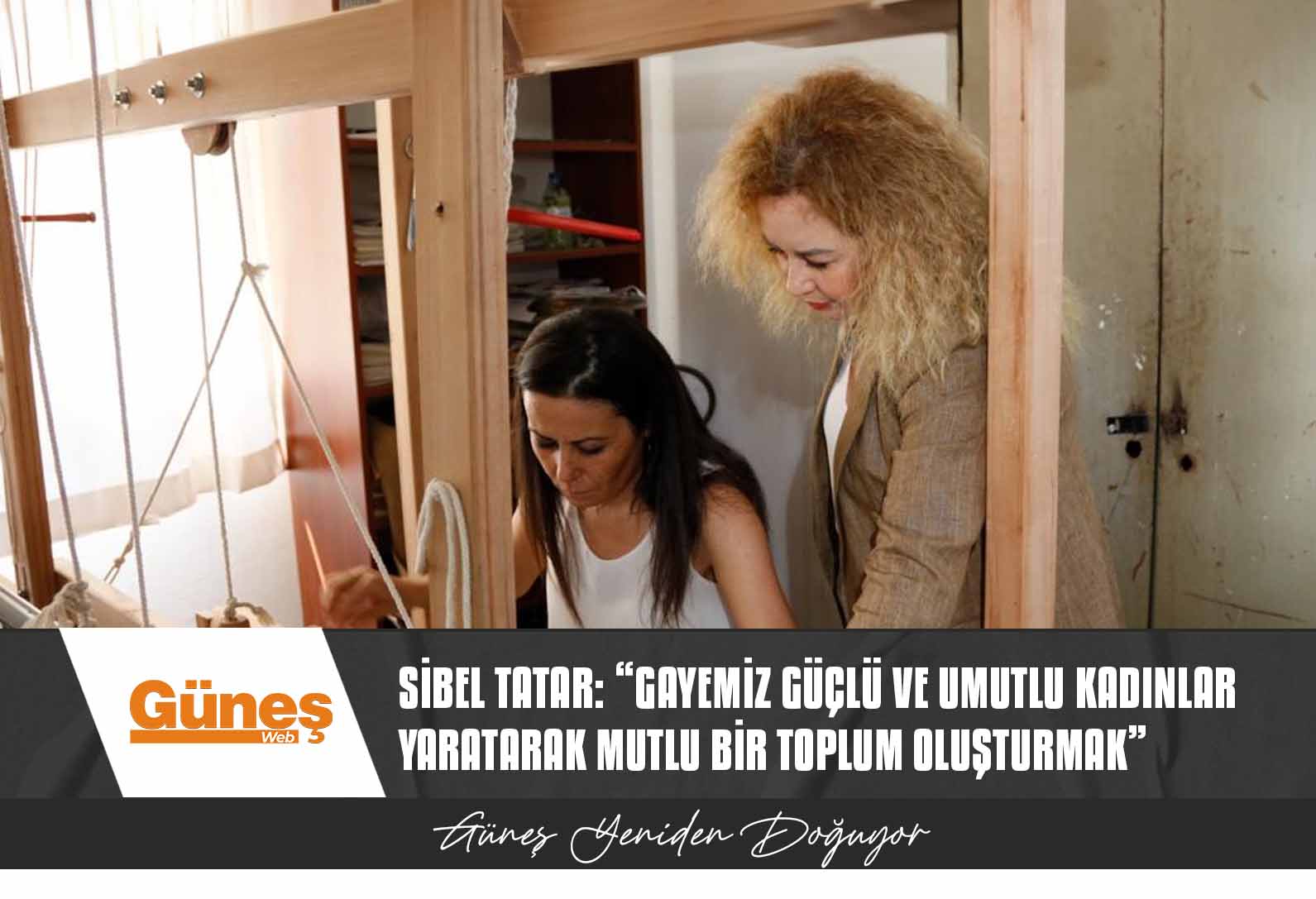 Sibel Tatar: “Gayemiz güçlü ve umutlu kadınlar yaratarak mutlu bir toplum oluşturmak”