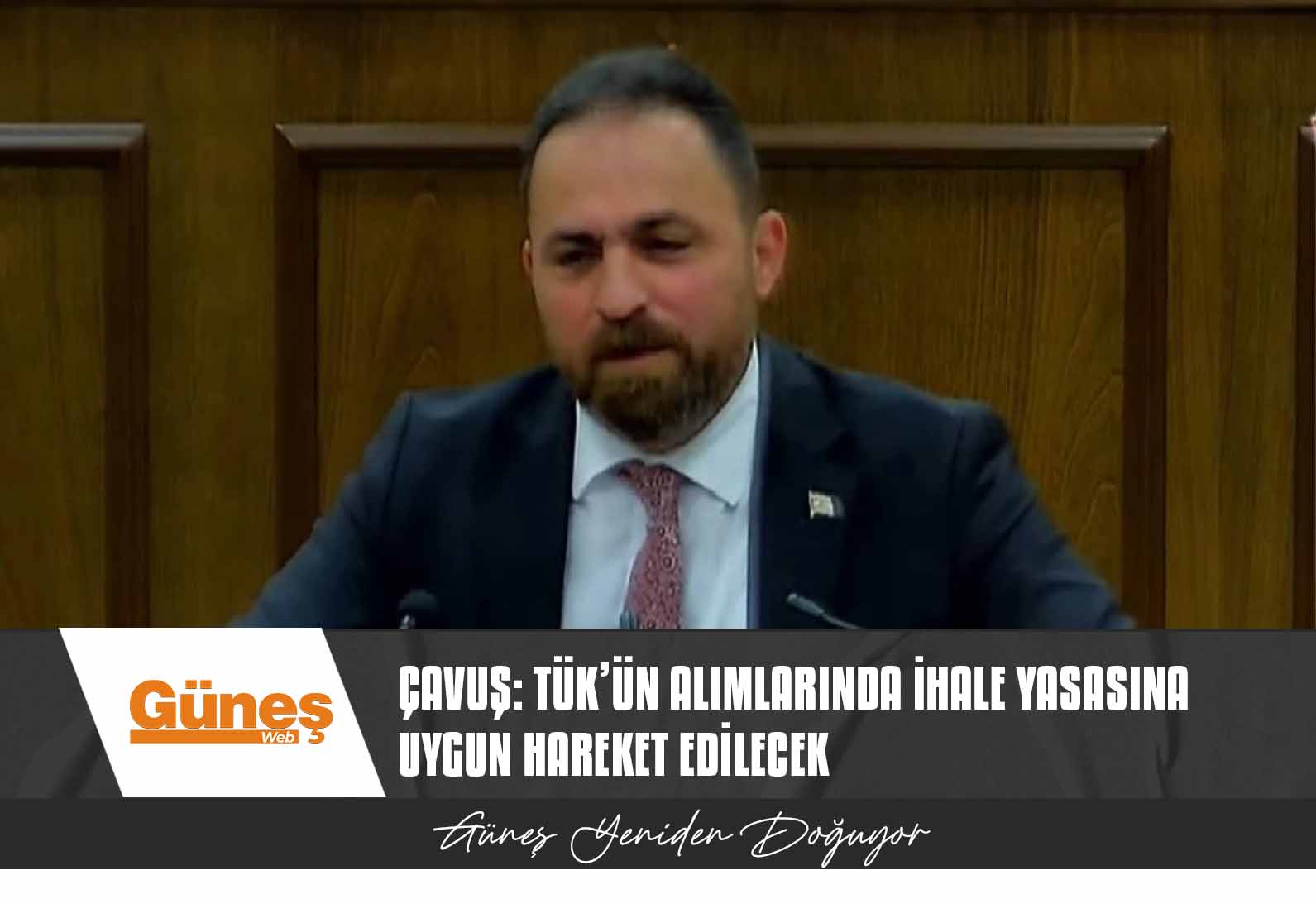 Çavuş: TÜK’ün alımlarında ihale yasasına uygun hareket edilecek