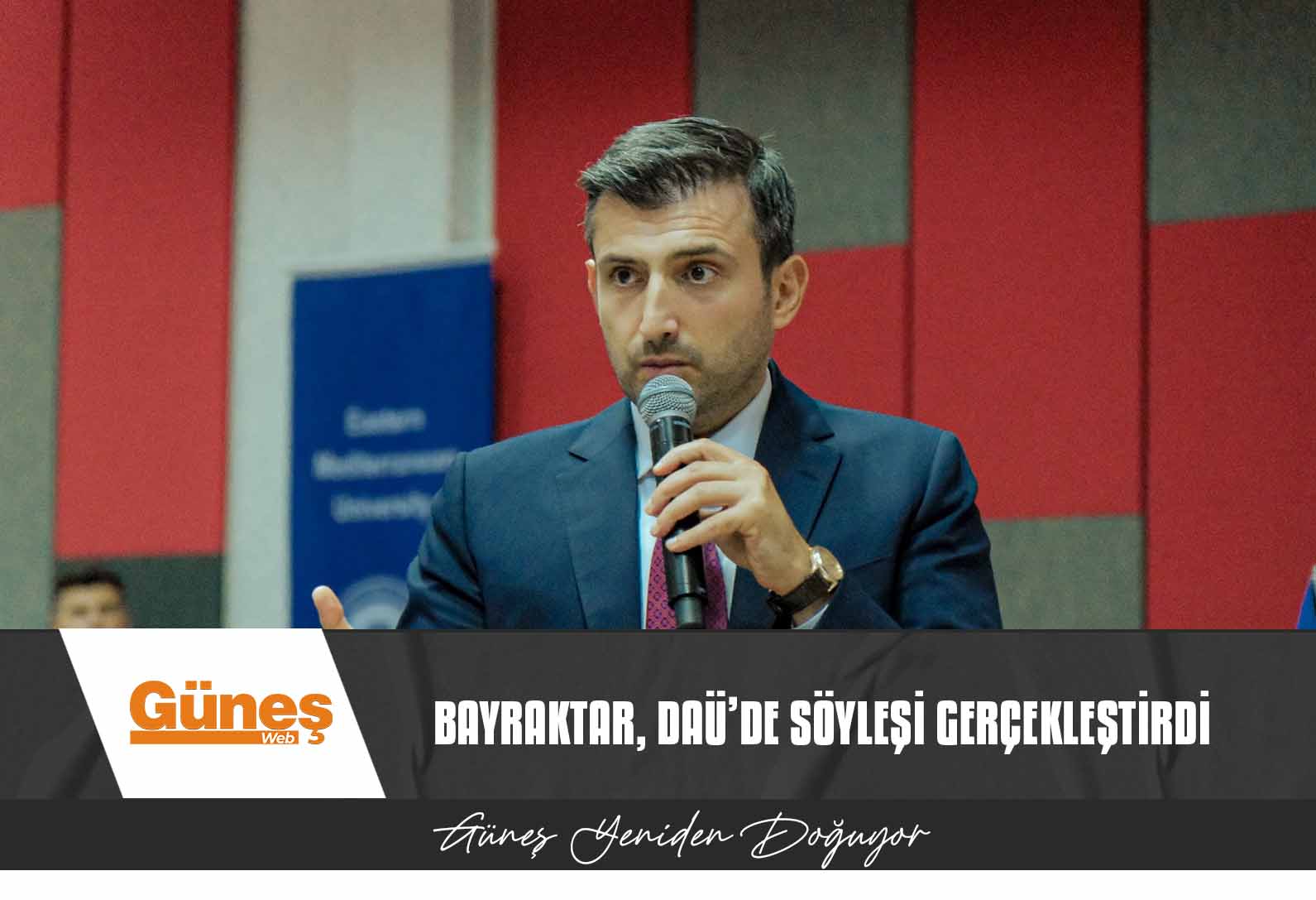 Bayraktar, DAÜ’de söyleşi gerçekleştirdi