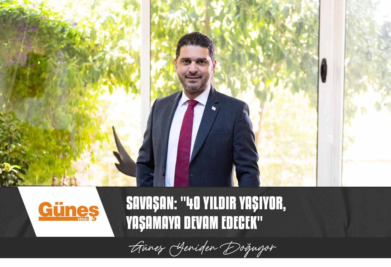 Savaşan: “40 Yıldır Yaşıyor, Yaşamaya Devam Edecek”