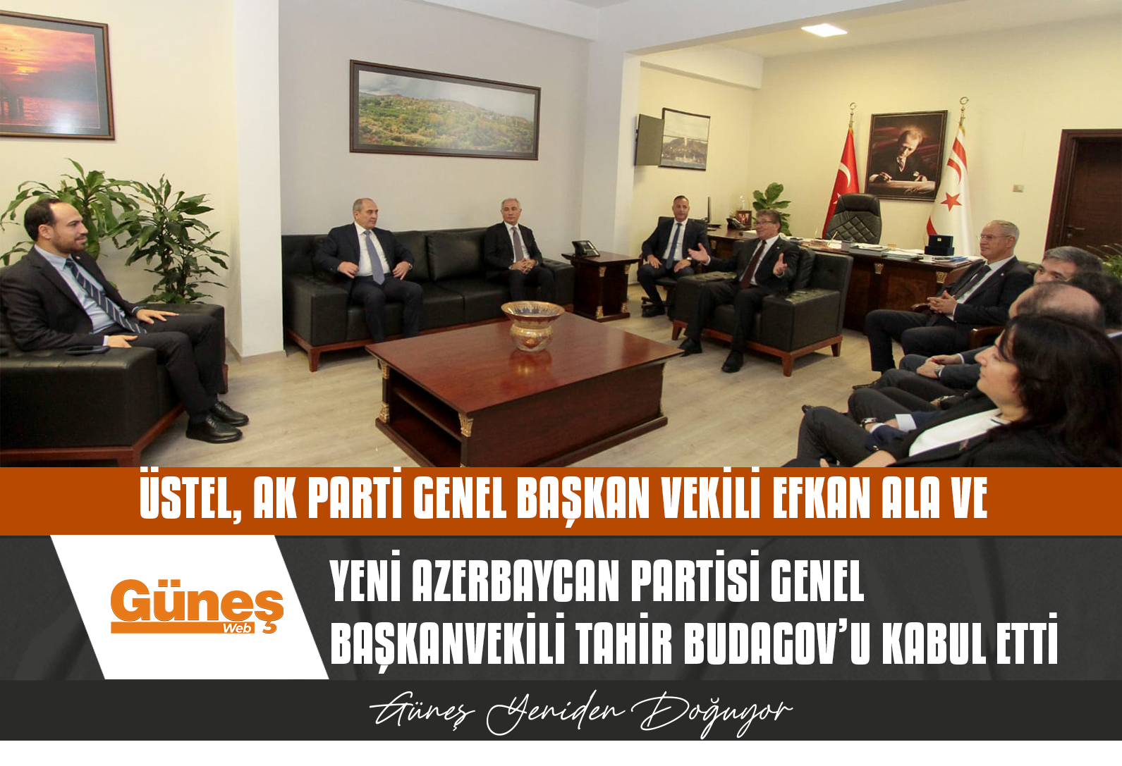 Başbakan Ünal Üstel, AK Parti ve Yeni Azerbaycan Partisi heyetlerini kabul etti