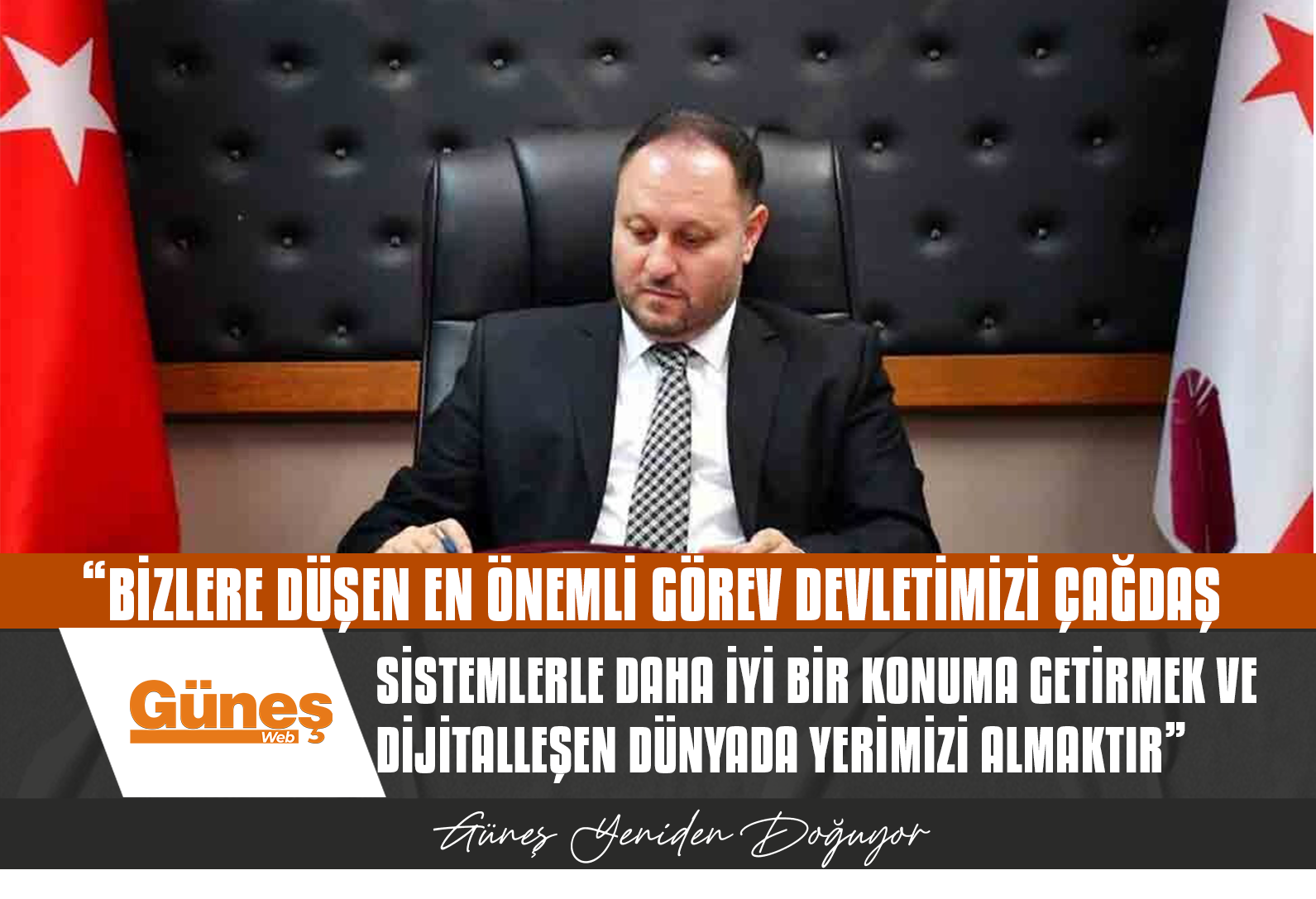 ÖZTÜRKLER, “BİZLERE DÜŞEN EN ÖNEMLİ GÖREVLERDEN BİRİ DEVLETİMİZİ ÇAĞDAŞ SİSTEMLERLE DAHA İYİ BİR KONUMA GETİRMEK VE DİJİTALLEŞEN DÜNYADA YERİMİZİ ALMAKTIR”
