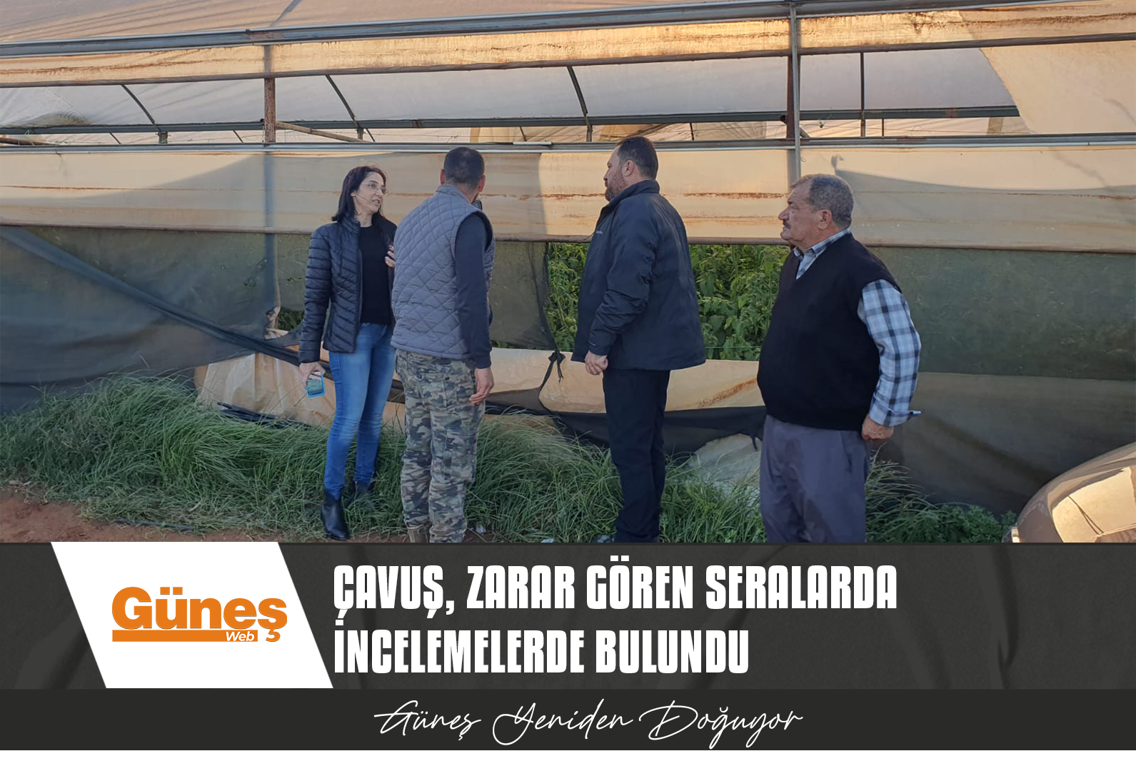 Tarım Bakanı Çavuş, zarar gören seralarda incelemelerde bulundu