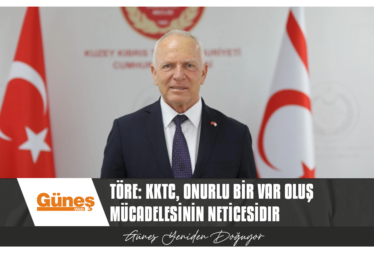Töre: KKTC, onurlu bir var oluş mücadelesinin neticesidir