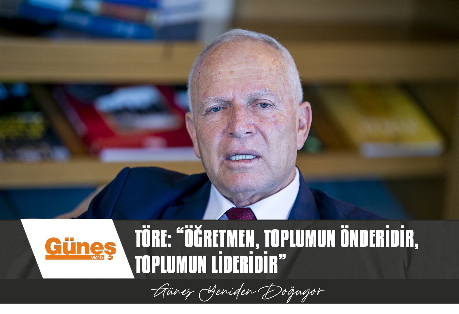 Töre: “Öğretmen, toplumun önderidir, toplumun lideridir”
