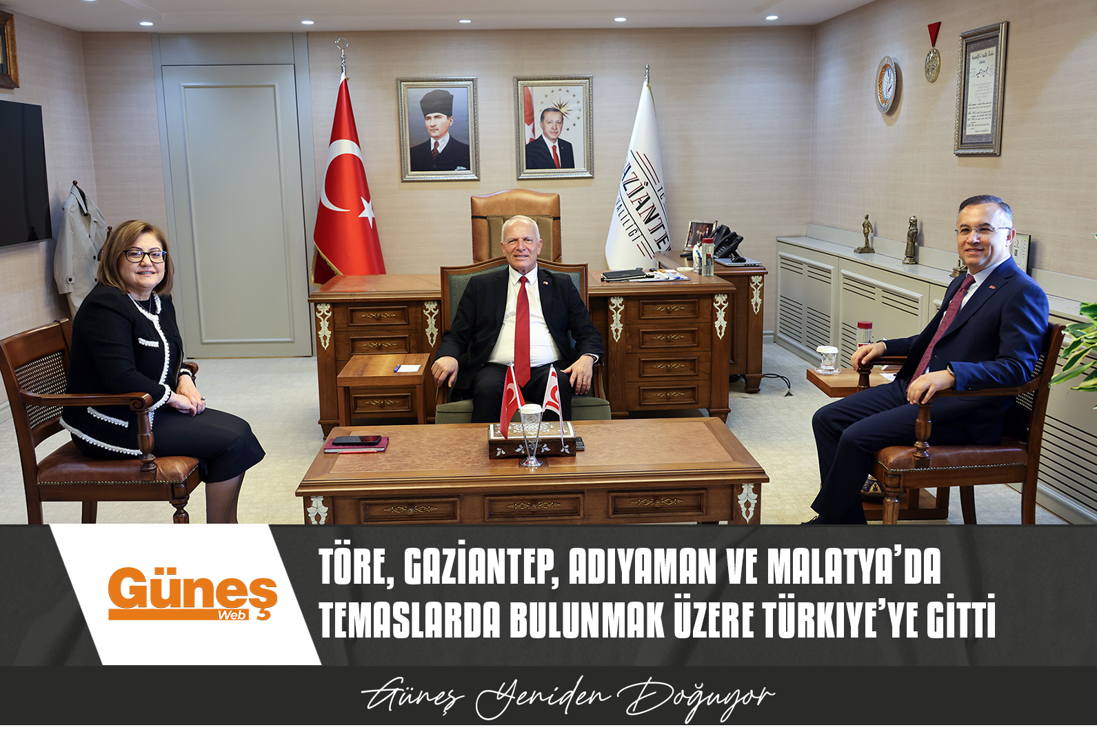 Töre, Gaziantep, Adıyaman ve Malatya’da temaslarda bulunmak üzere Türkiye’ye gitti