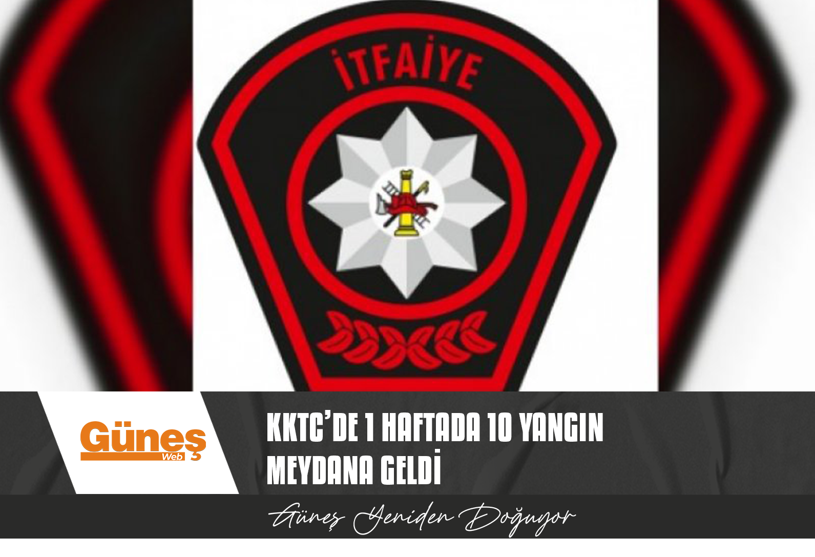KKTC’de 1 haftada 10 yangın meydana geldi