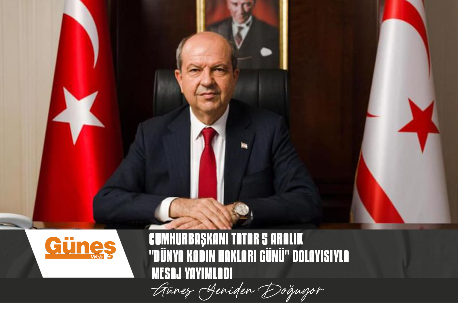 Cumhurbaşkanı Tatar 5 Aralık “Dünya Kadın Hakları Günü” dolayısıyla mesaj yayımladı