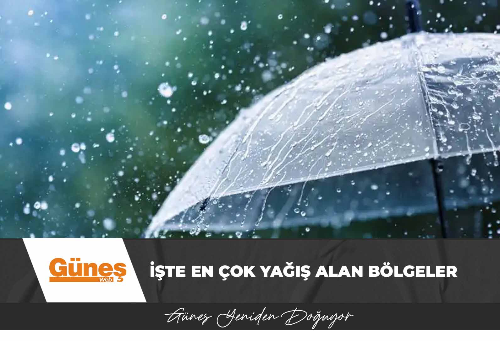 İşte En Çok Yağış Alan Bölgeler
