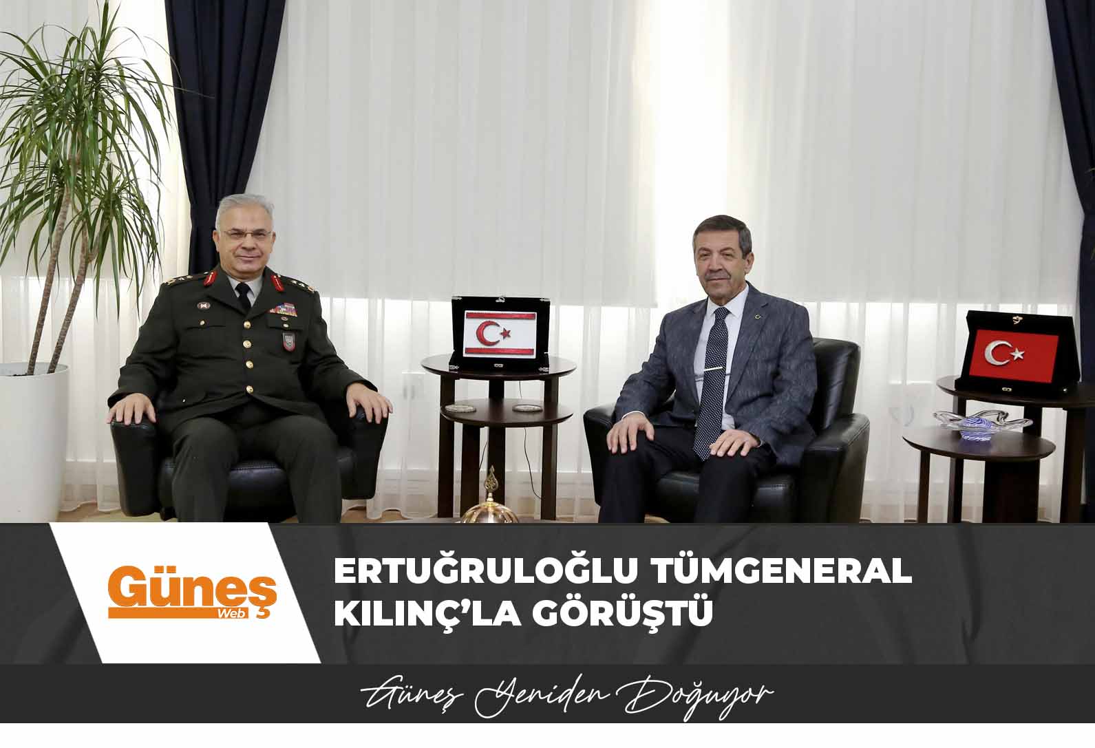 Ertuğruloğlu Tümgeneral Kılınç’la görüştü