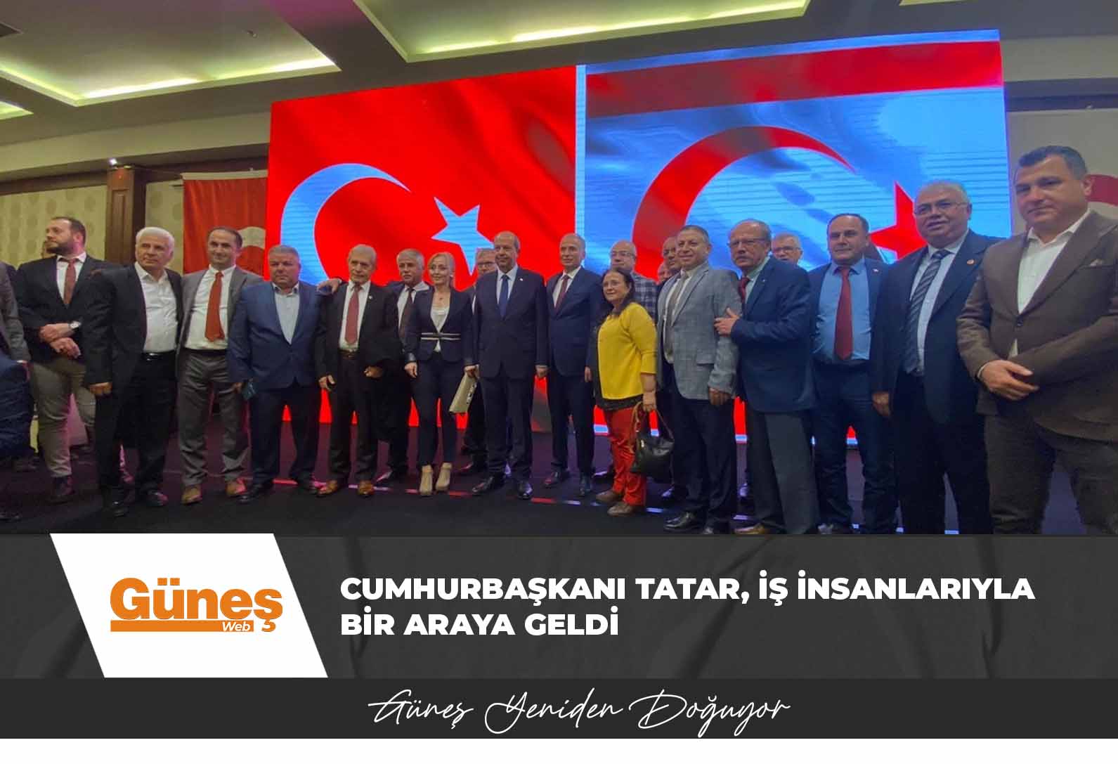 Cumhurbaşkanı Tatar, iş insanlarıyla bir araya geldi